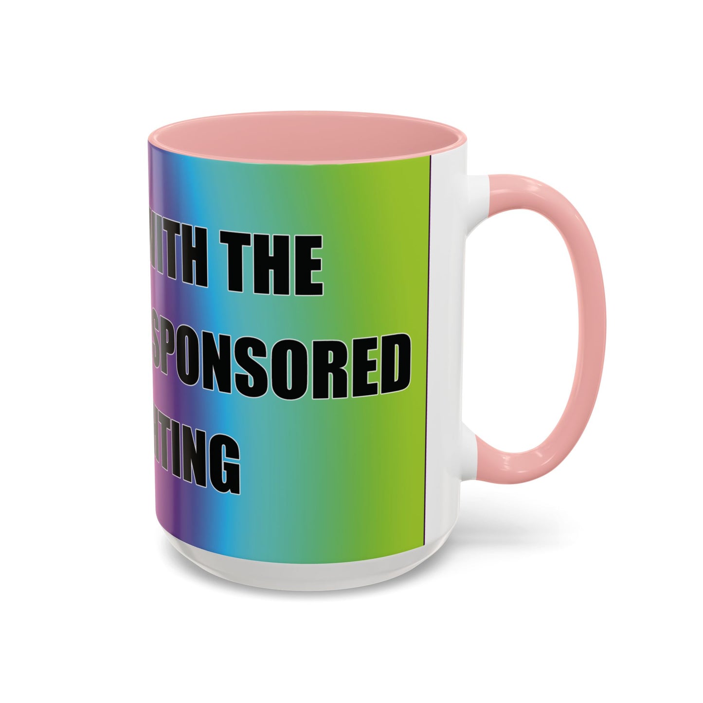 Coffee Mug — Bold Rainbow "F*** Off With The Government-Sponsored Gaslighting" Accent Mug