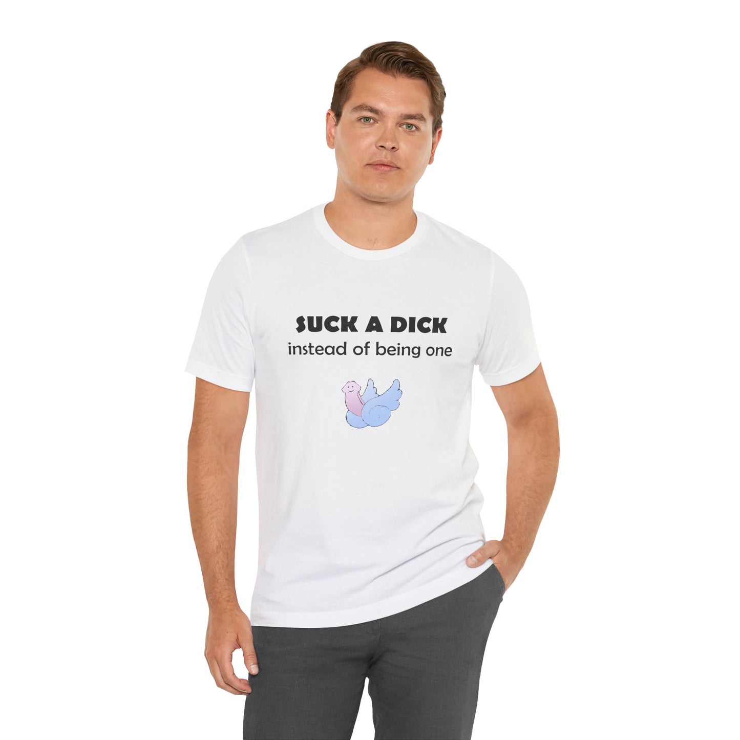 Suck a Dick Instead of Being One Tee — Funny Sarcastic Graphic T-Shirt with Cute Bird
