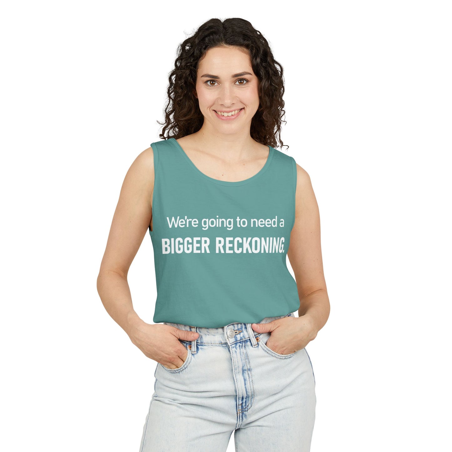 Tank Top — "We're Going to Need a Bigger Reckoning" Graphic Tank for Activism & Protest