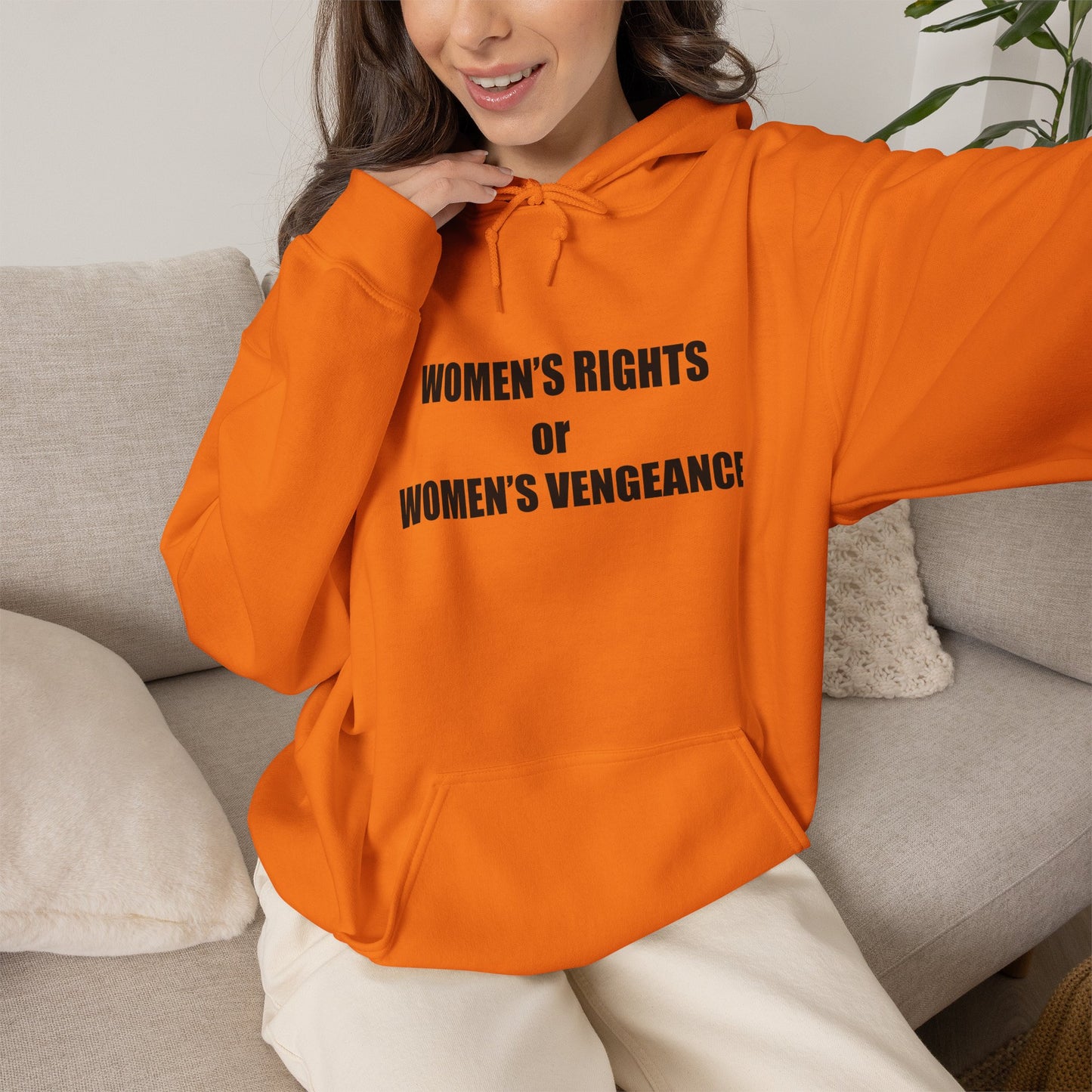 Hooded Sweatshirt - Women's Rights or Women's Vengeance - Motivational Hoodie
