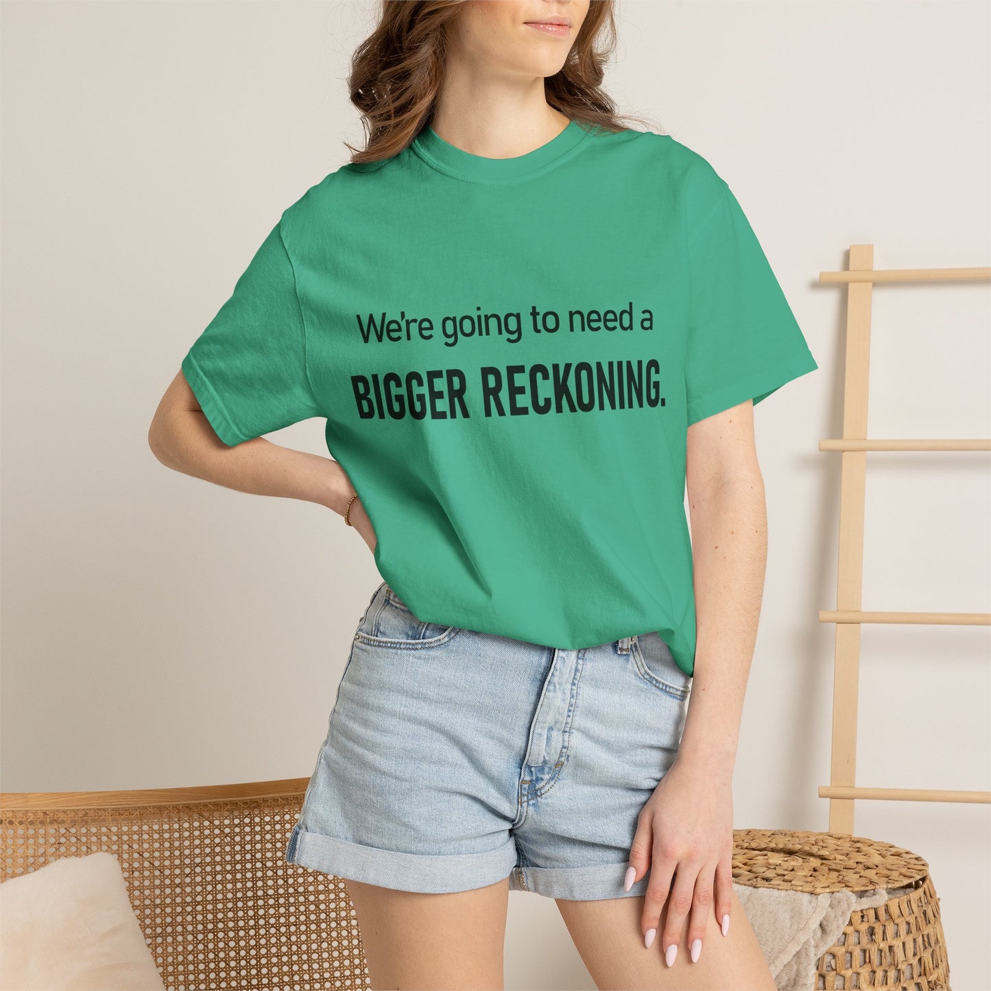 Bigger Reckoning T-Shirt — Funny Statement Tee