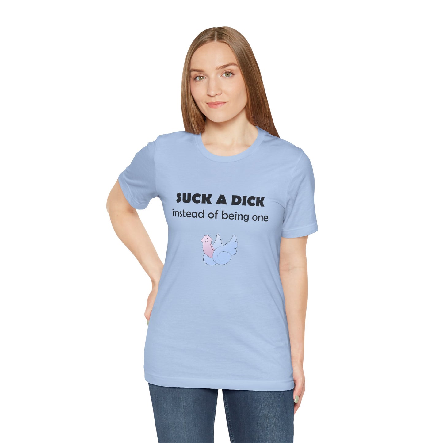 Suck a Dick Instead of Being One Tee — Funny Sarcastic Graphic T-Shirt with Cute Bird