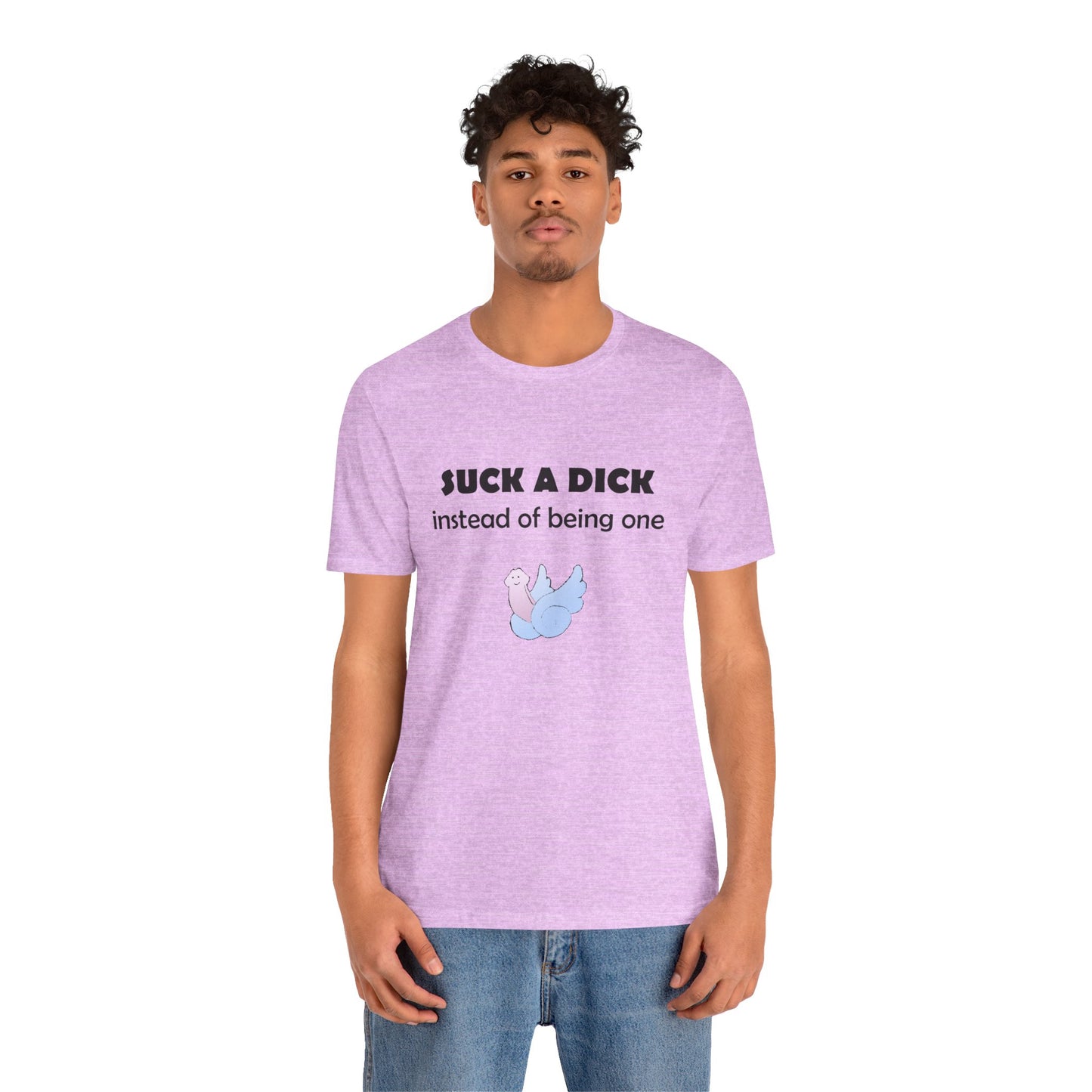 Suck a Dick Instead of Being One Tee — Funny Sarcastic Graphic T-Shirt with Cute Bird