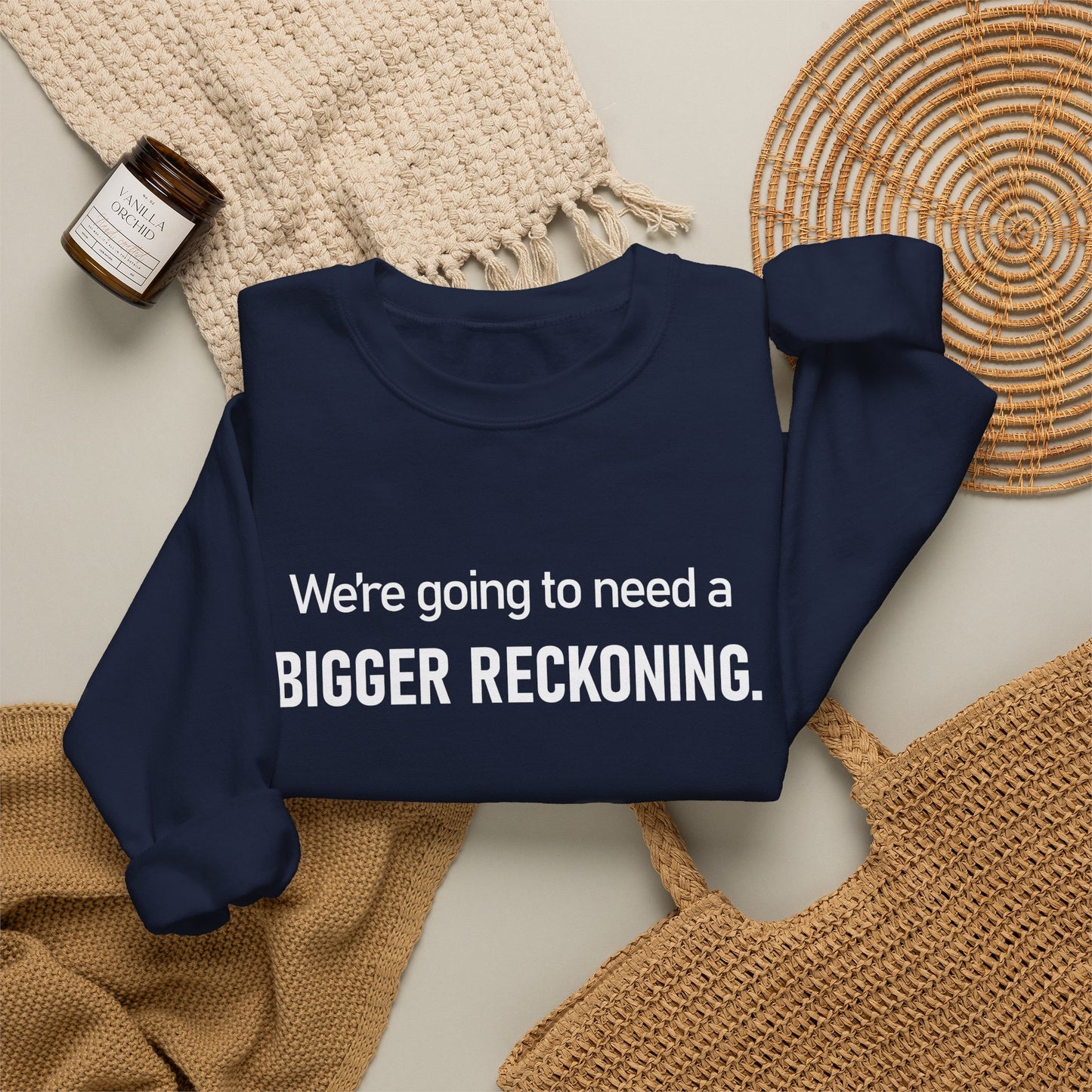 Crewneck Sweatshirt - “We're going to need a BIGGER RECKONING.” Graphic Pullover