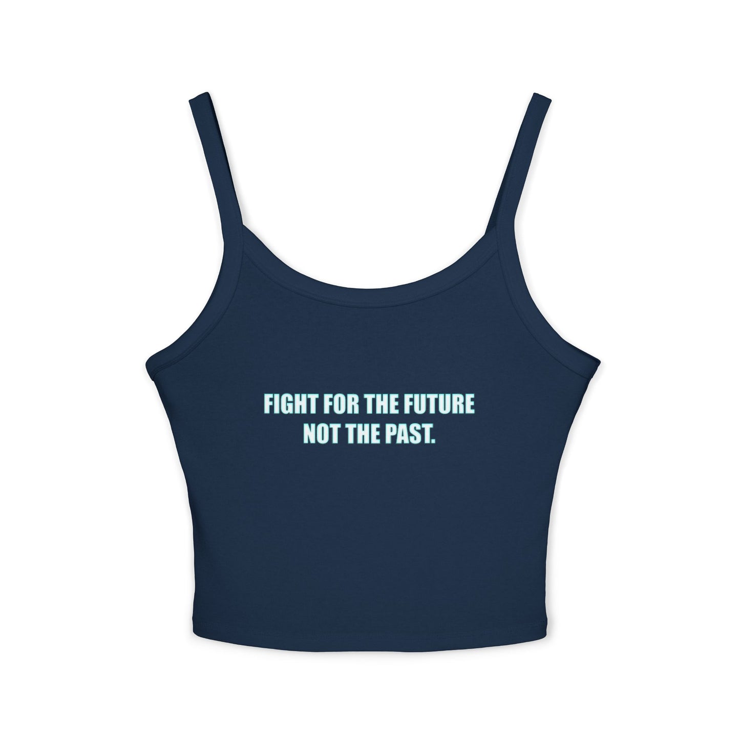 Spaghetti Tank – "Fight for the Future, Not the Past" Environmental Graphic Crop Top
