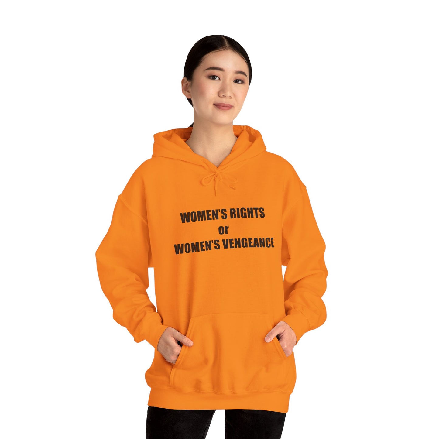 Hooded Sweatshirt - Women's Rights or Women's Vengeance - Motivational Hoodie
