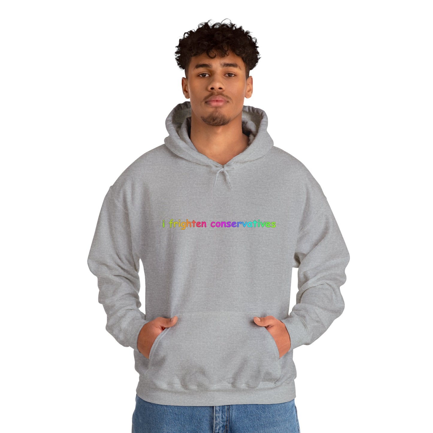 Hoodie — "I Frighten Conservatives" Rainbow Text Pullover