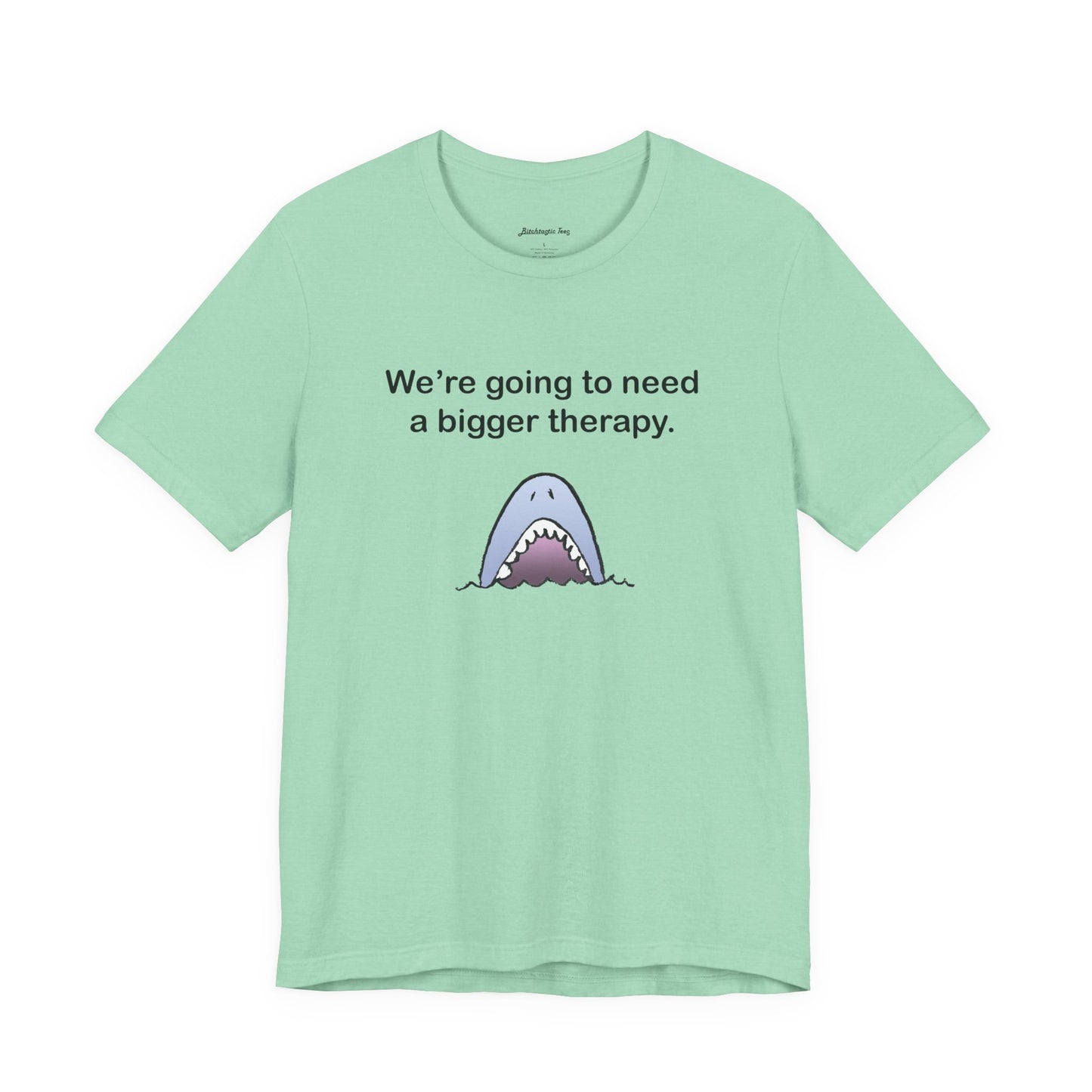 Funny Shark Tee — "We’re Going to Need a Bigger Therapy" Graphic T-Shirt