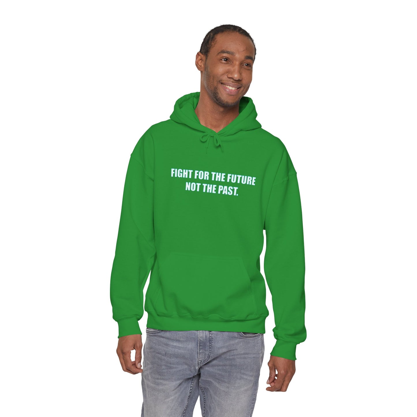 Hoodie - "Fight for the Future Not the Past" Inspirational Protest Hoodie