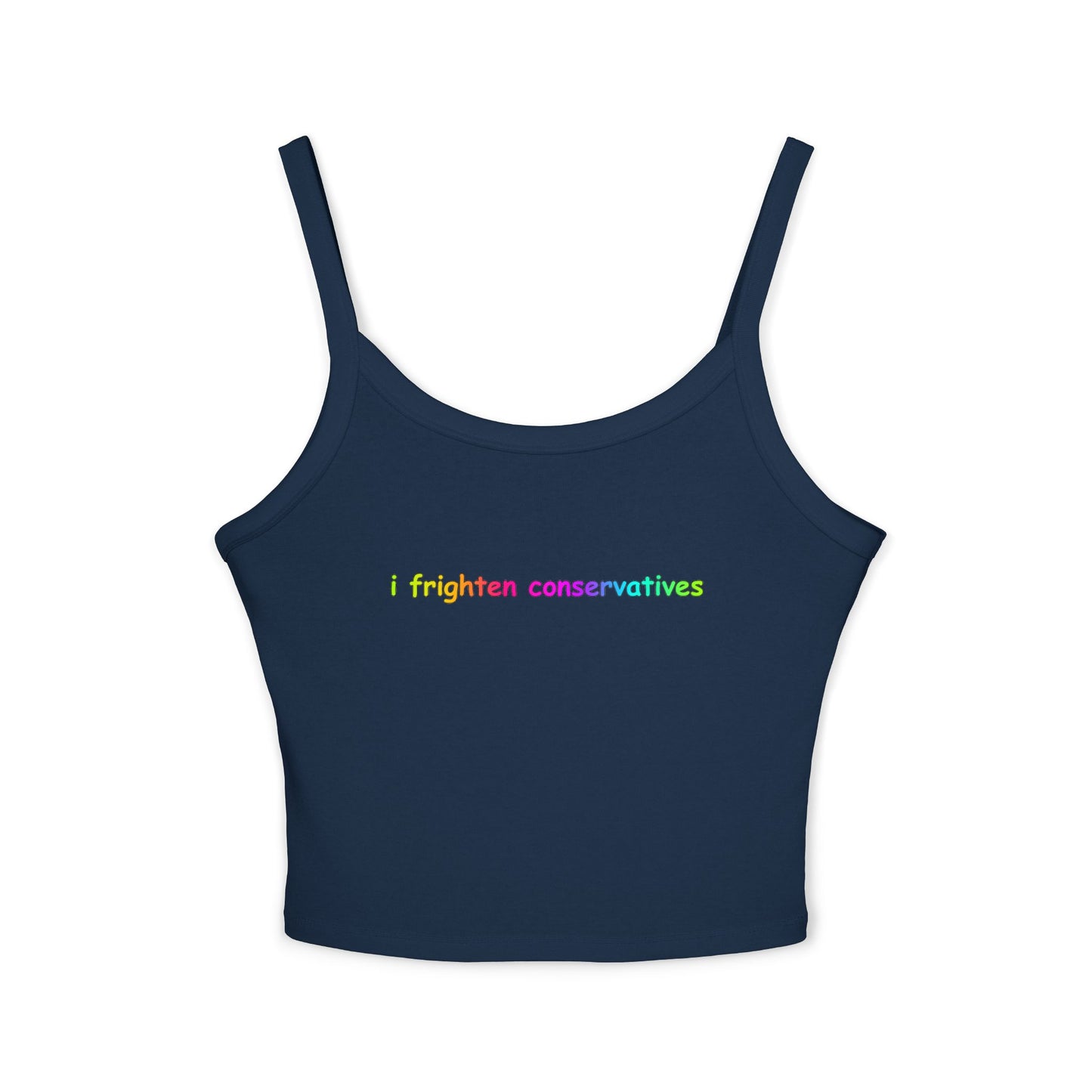 Spaghetti Tank Top — "I Frighten Conservatives" Colorful Feminist Crop