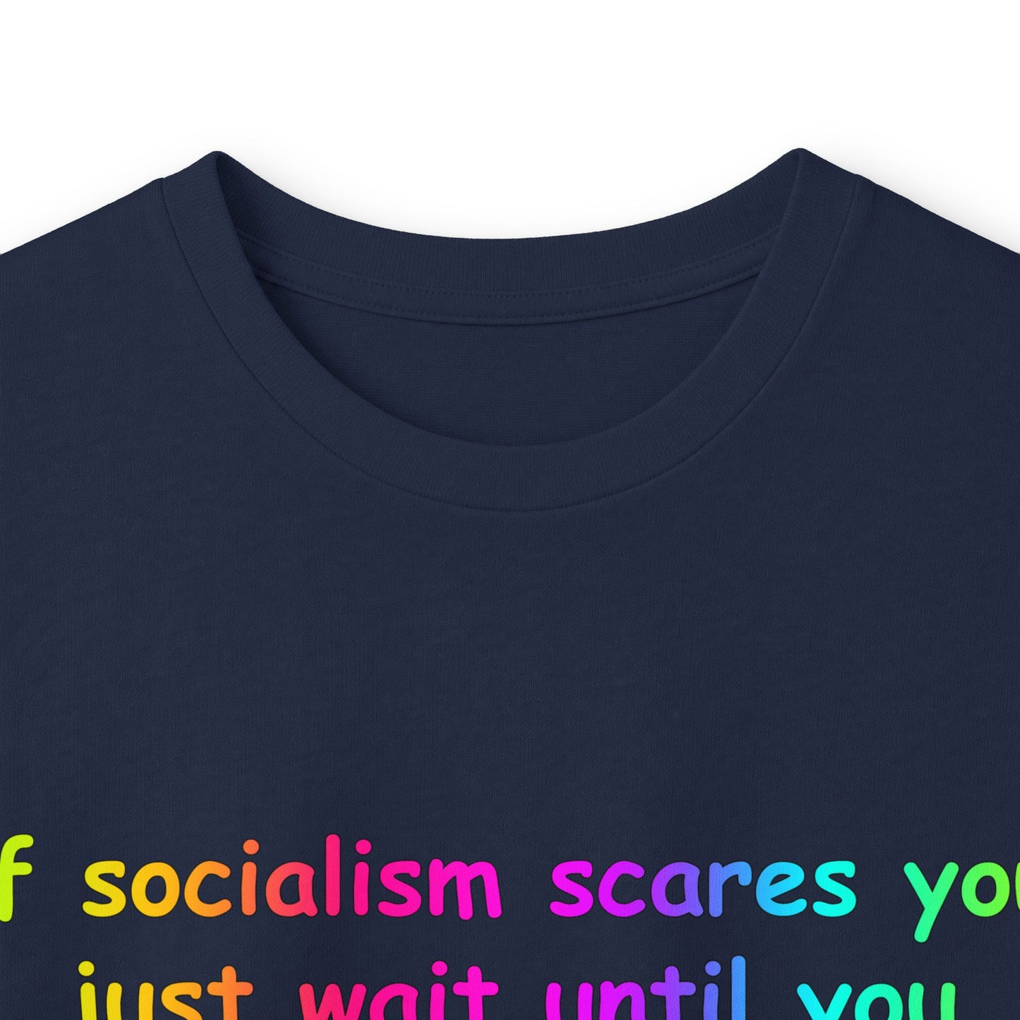"If Socialism Scares You, Just Wait Until You Hear About Jesus" Long Sleeve Tee