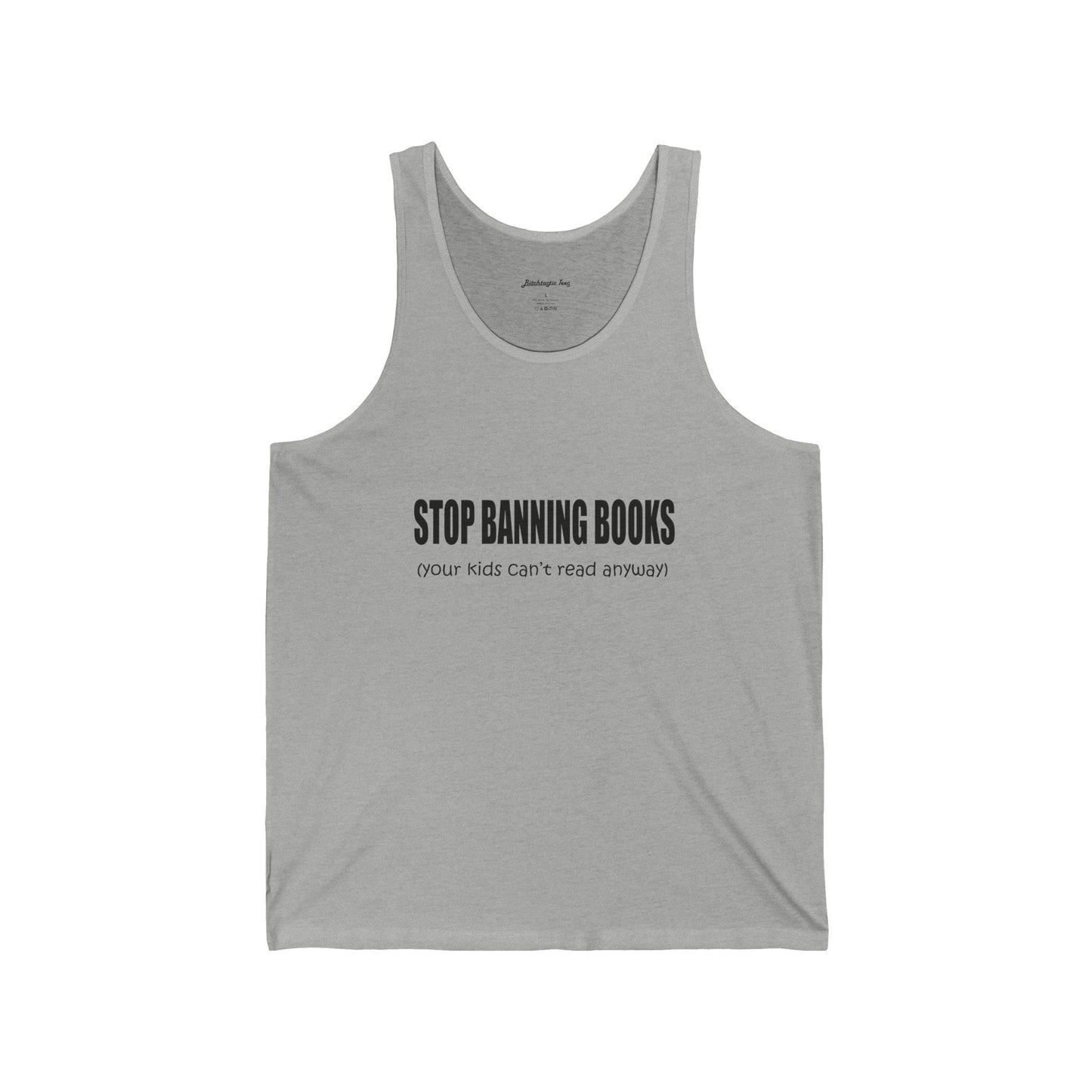Stop Banning Books Tank Top — 'Your Kids Can't Read Anyway' Protest Tee