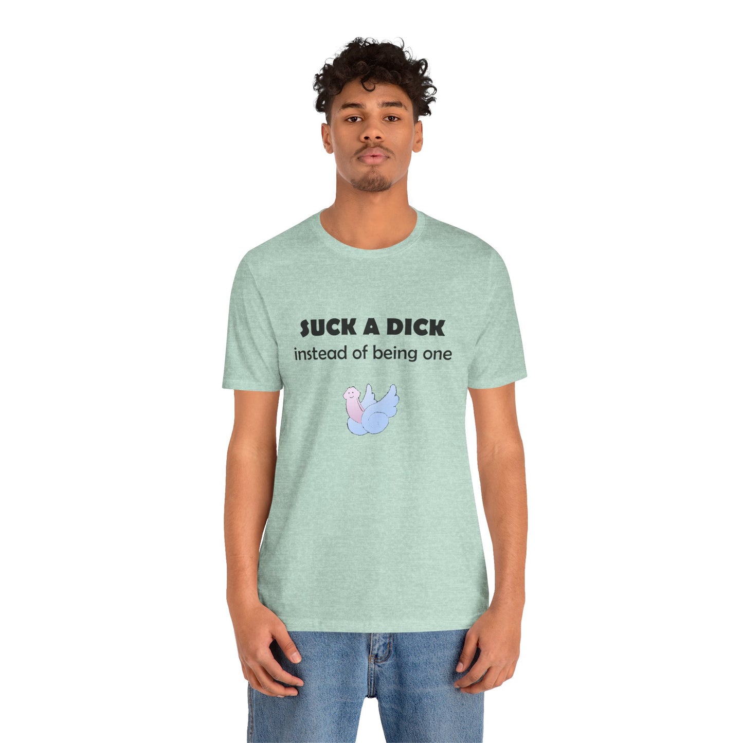 Suck a Dick Instead of Being One Tee — Funny Sarcastic Graphic T-Shirt with Cute Bird