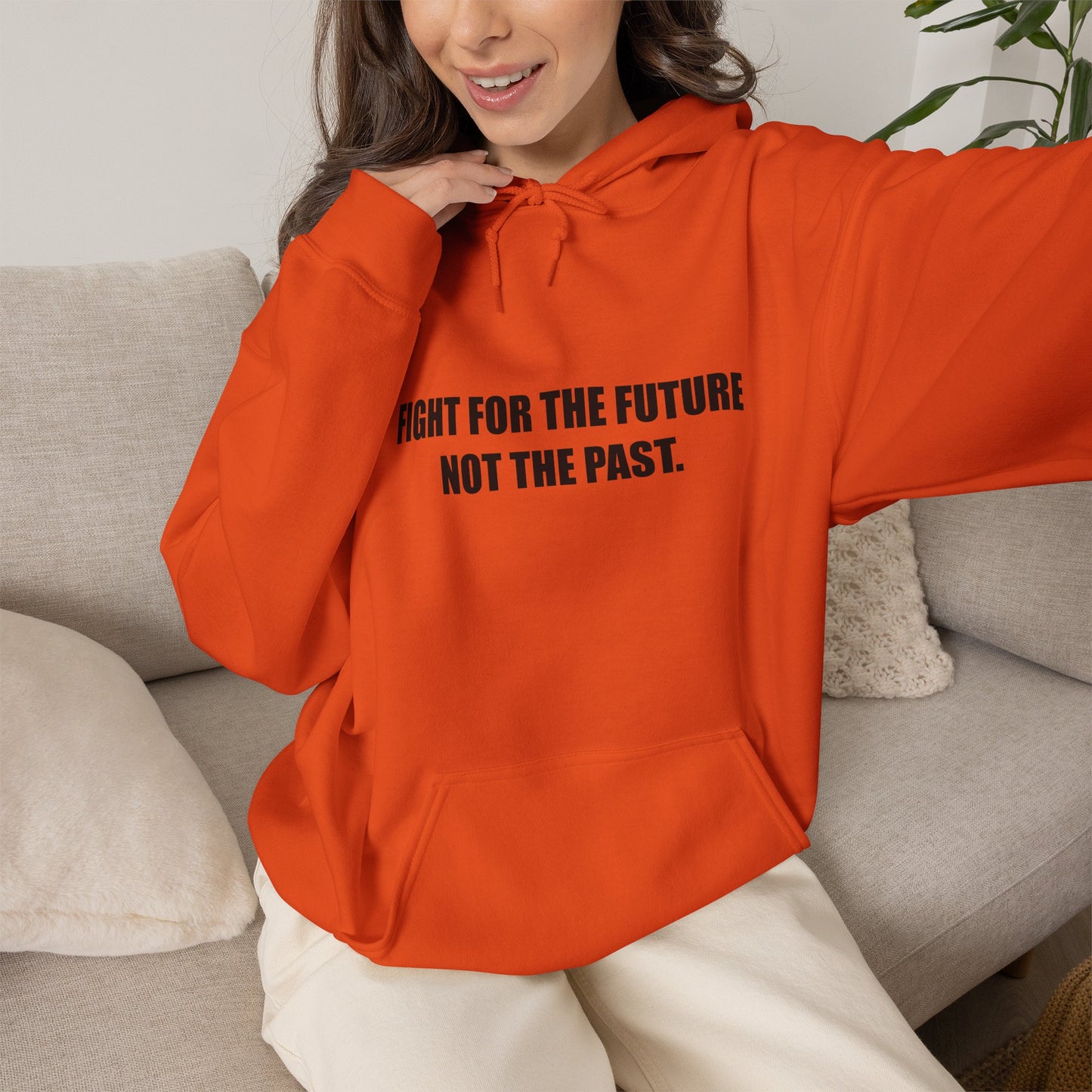 Hoodie — "Fight for the Future Not the Past" Motivational Slogan Hoodie