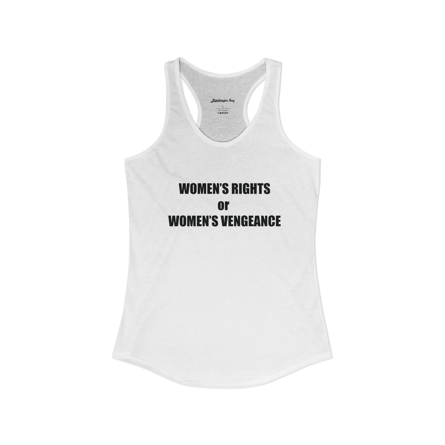 Women's Rights or Women's Vengeance Racerback Tank
