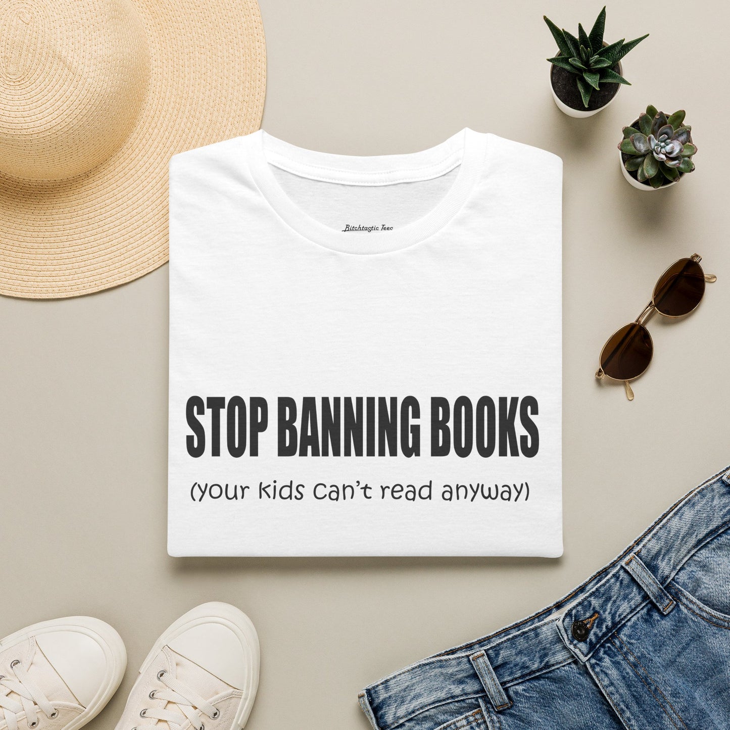 T-Shirt — "Stop Banning Books (your kids can't read anyway)" Graphic Tee — Pro-Reading Protest Shirt