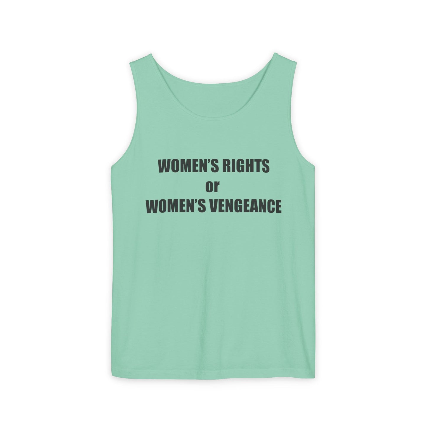 Women's Rights or Women's Vengeance Tank Top — Feminist Statement Tank