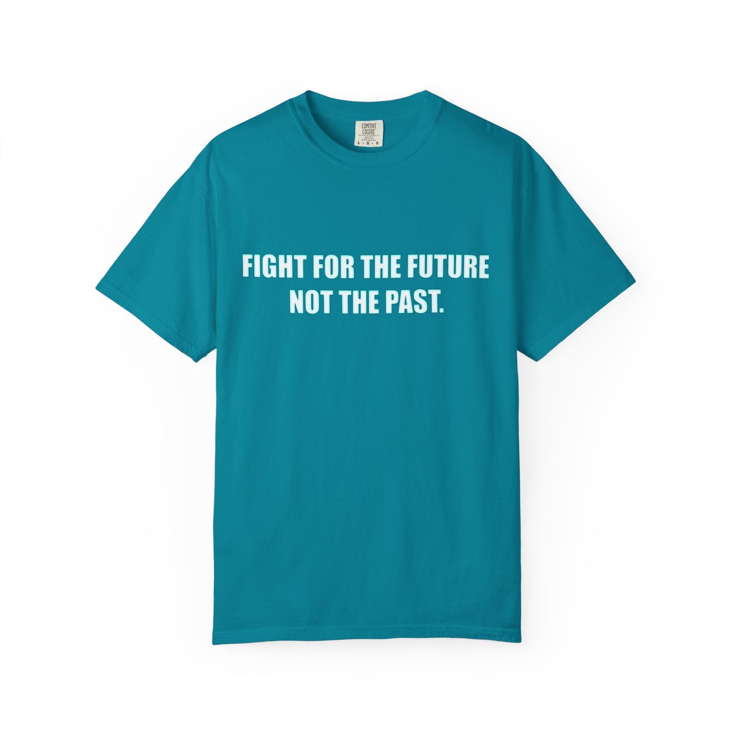 Fight for the Future T-Shirt — Environmental Urgency Slogan Tee