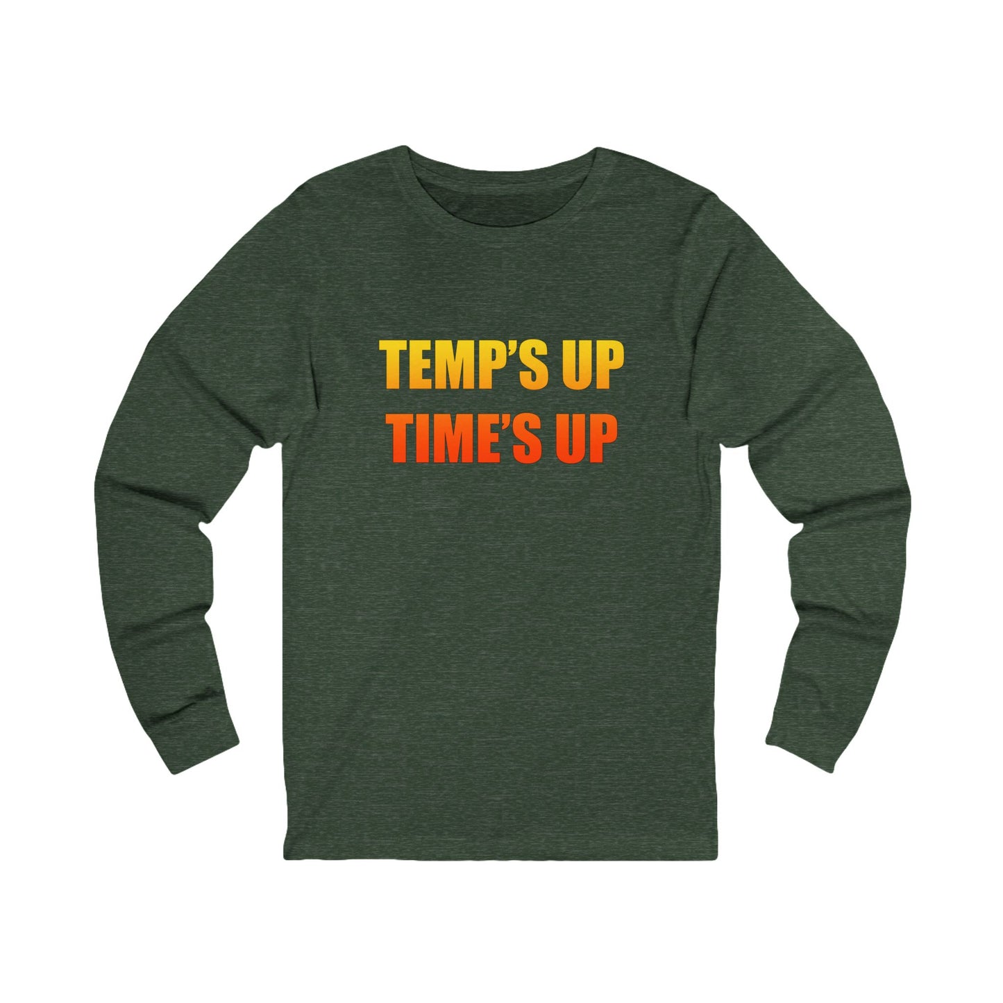 Long Sleeve Tee — Retro "Temp's Up Time's Up" Graphic