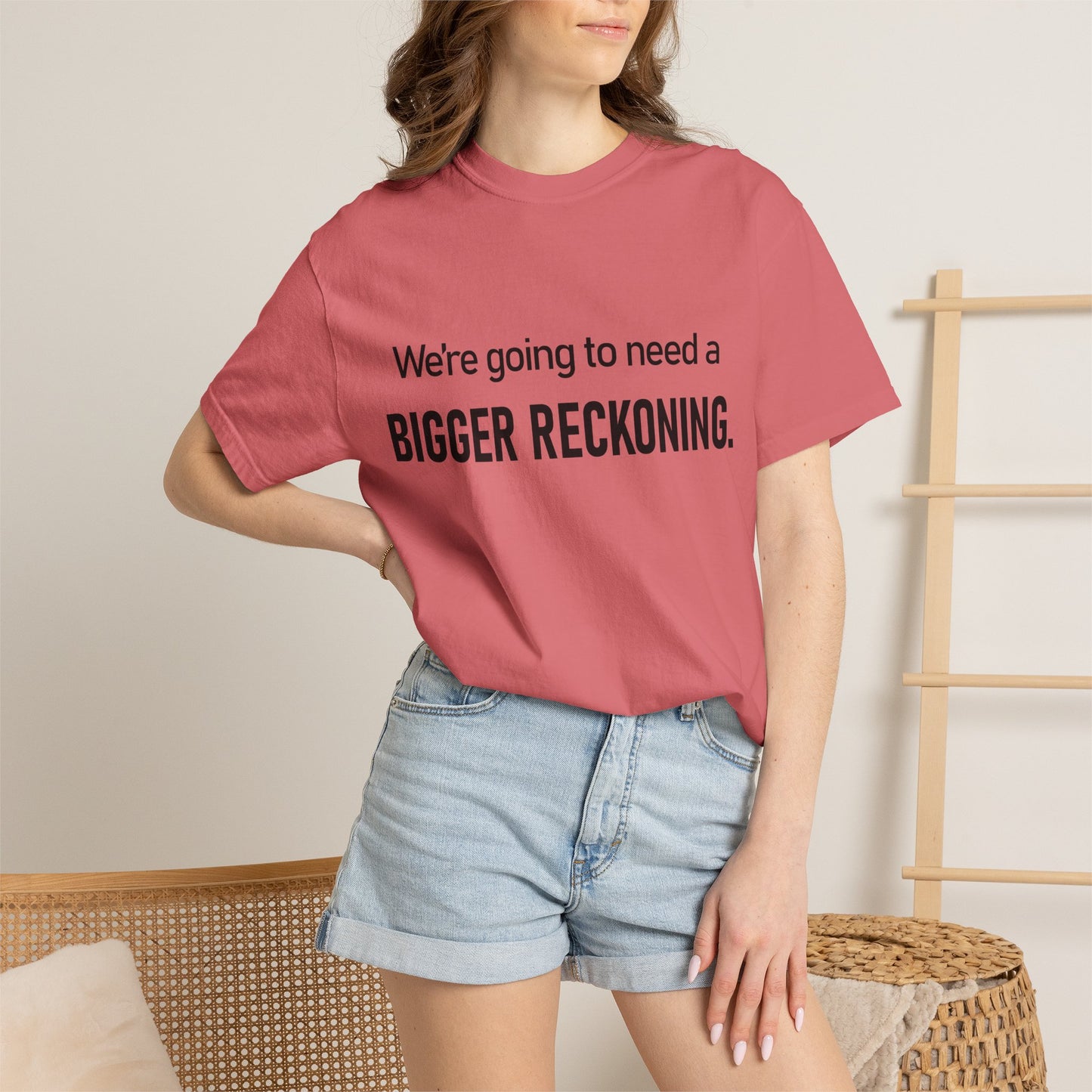 Bigger Reckoning T-Shirt — Funny Statement Tee