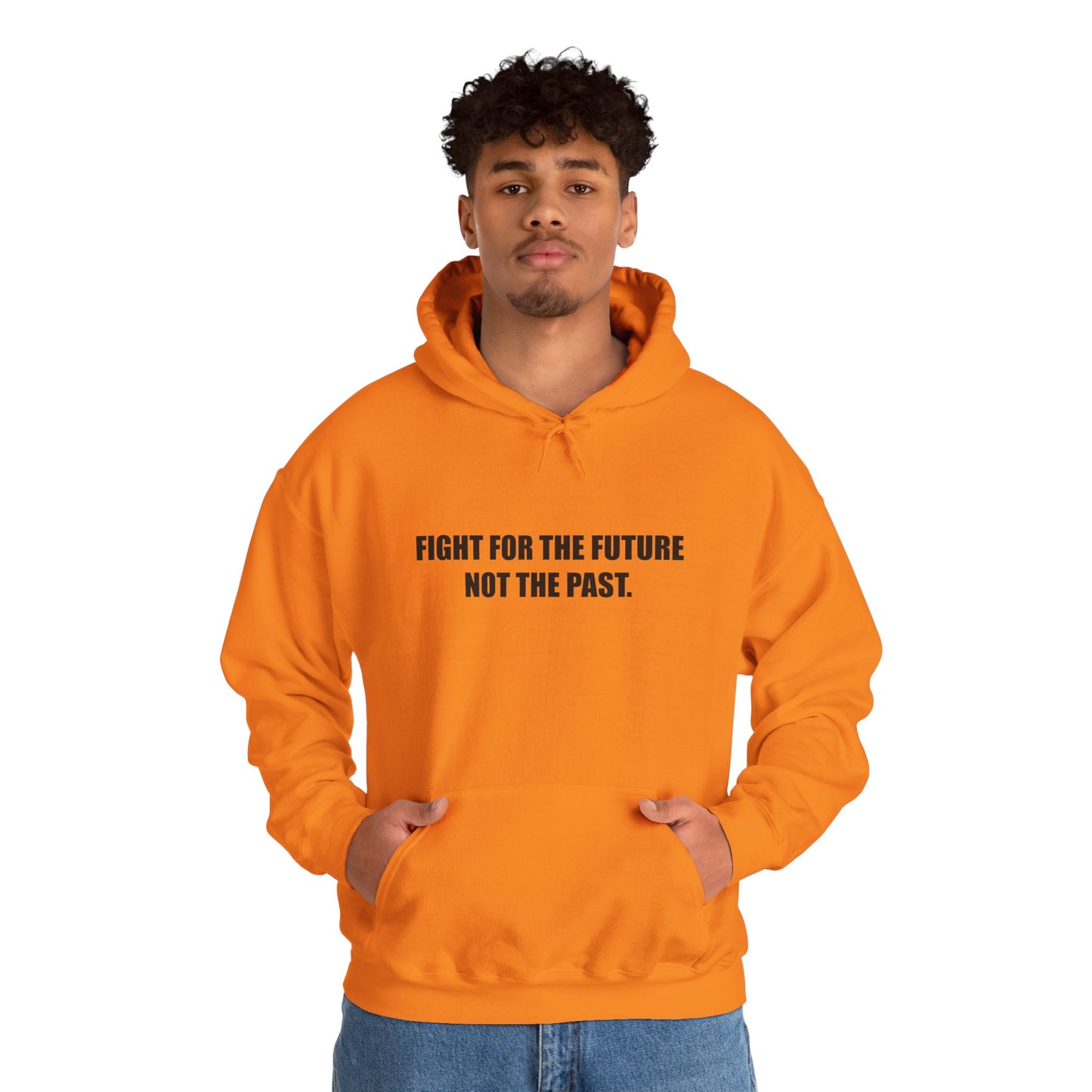 Hoodie — "Fight for the Future Not the Past" Motivational Slogan Hoodie