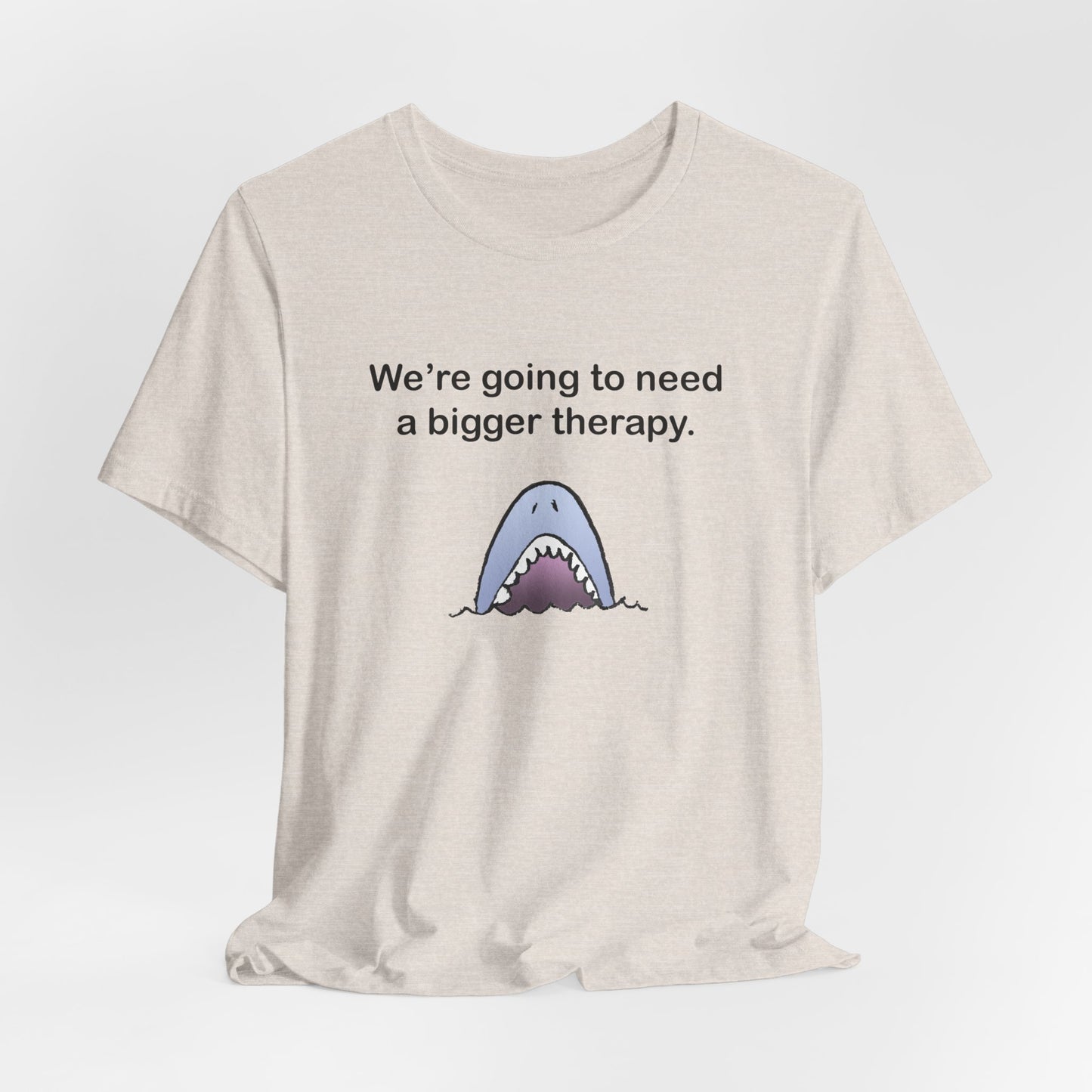 Funny Shark Tee — "We’re Going to Need a Bigger Therapy" Graphic T-Shirt