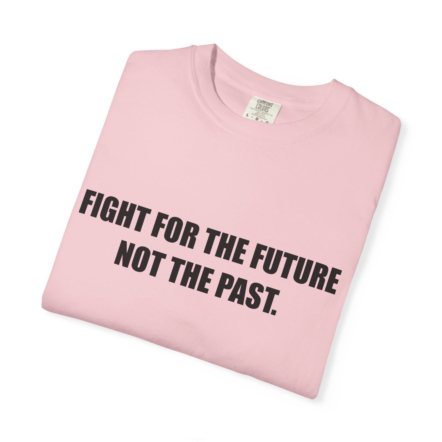 Fight for the Future T-Shirt —  Environmental Message Graphic Tee
