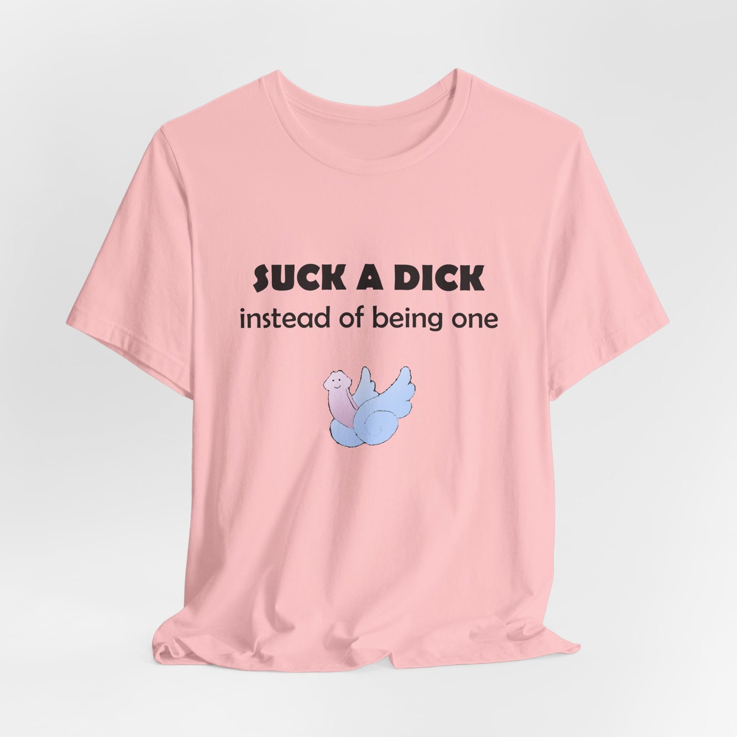 Suck a Dick Instead of Being One Tee — Funny Sarcastic Graphic T-Shirt with Cute Bird