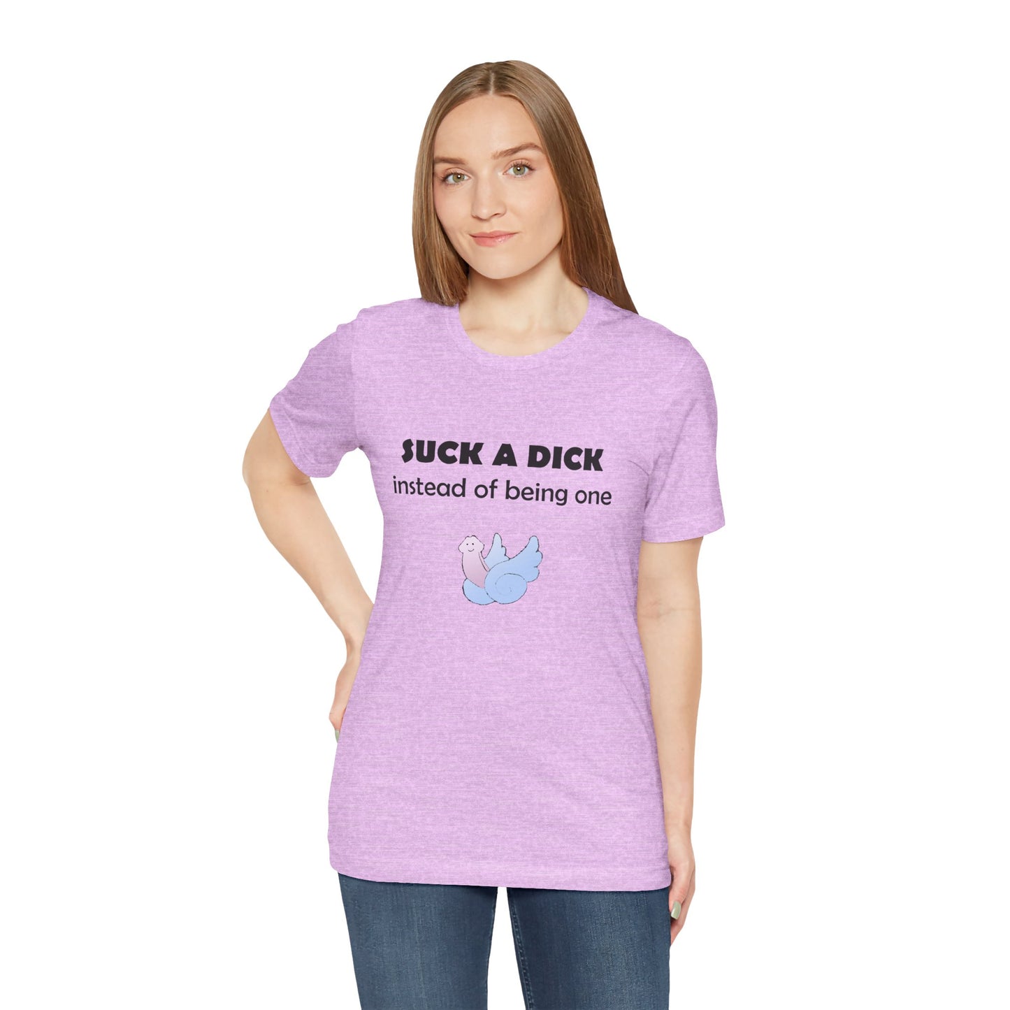 Suck a Dick Instead of Being One Tee — Funny Sarcastic Graphic T-Shirt with Cute Bird