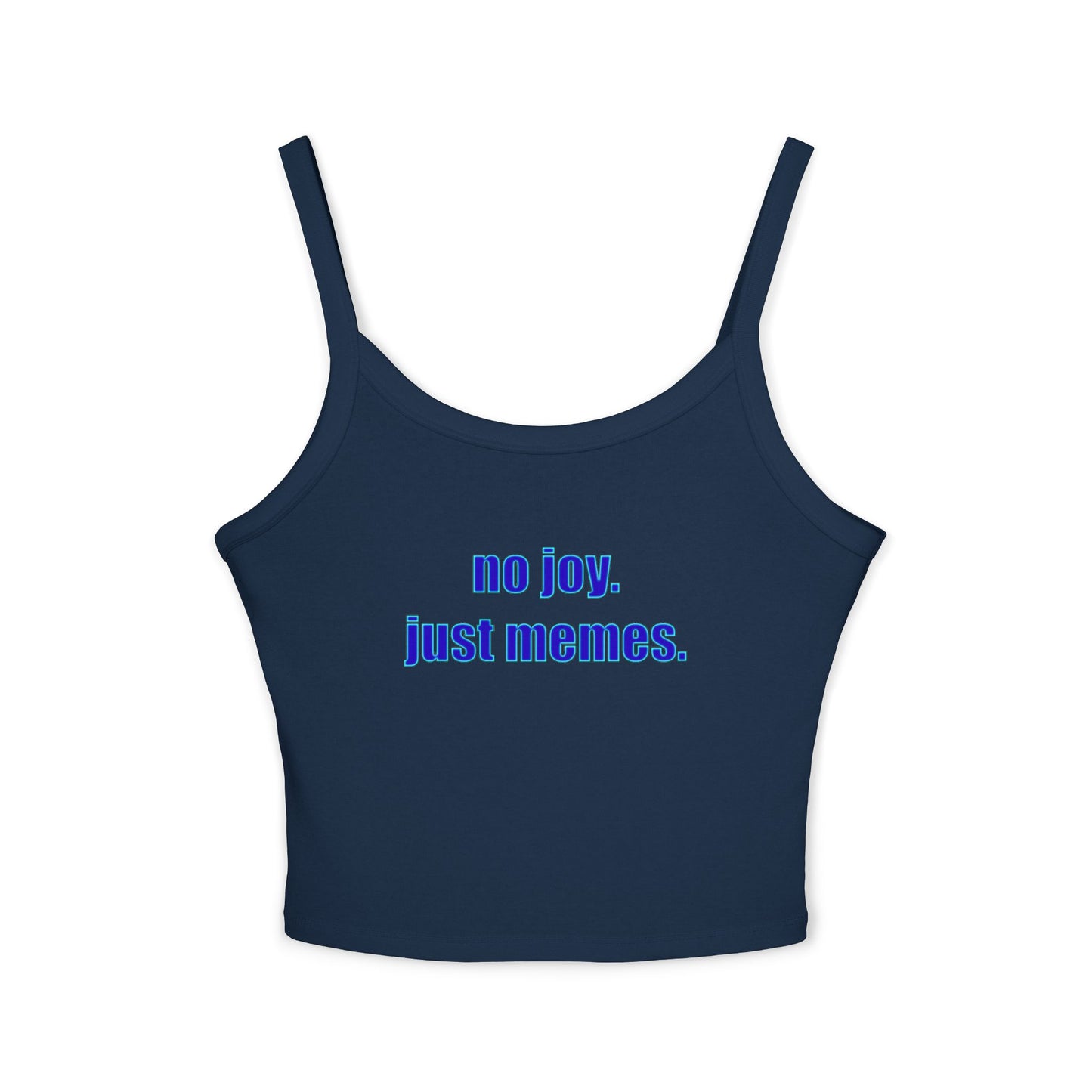Spaghetti Tank — "no joy. just memes." Graphic Crop Top