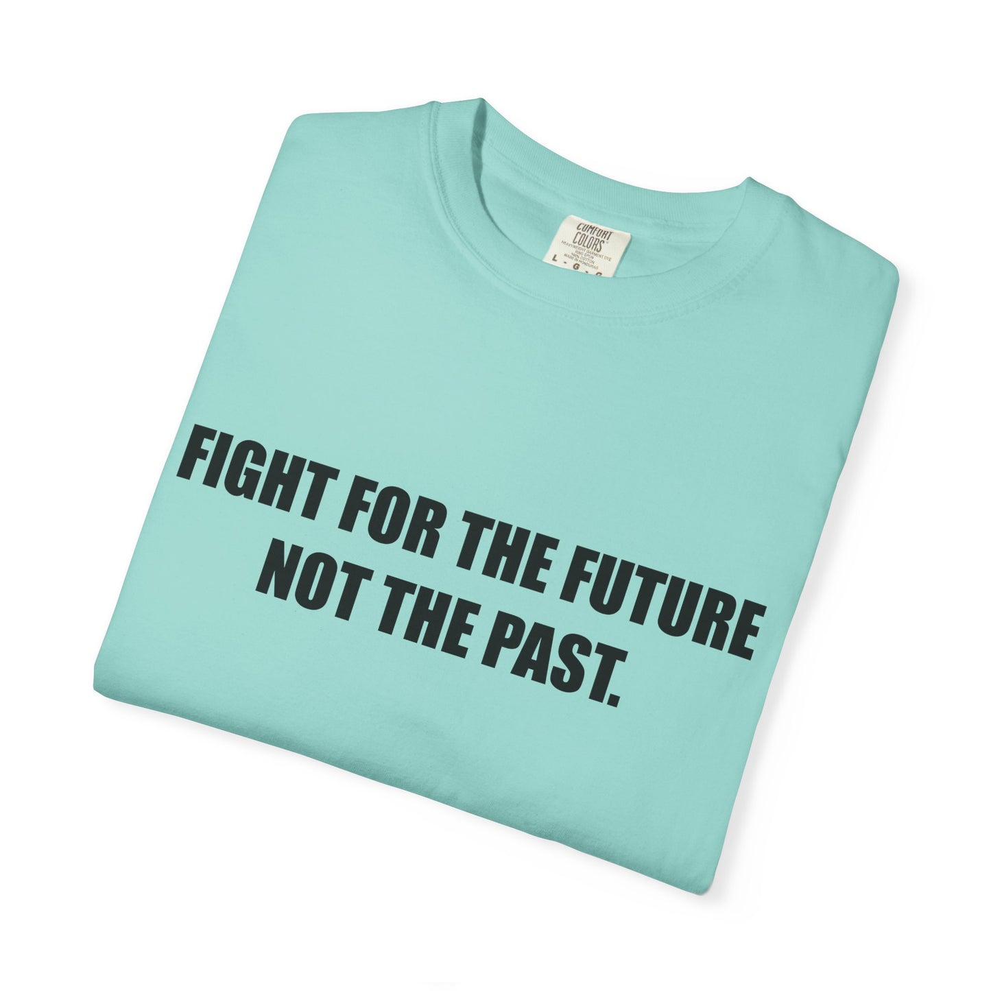 Fight for the Future T-Shirt —  Environmental Message Graphic Tee