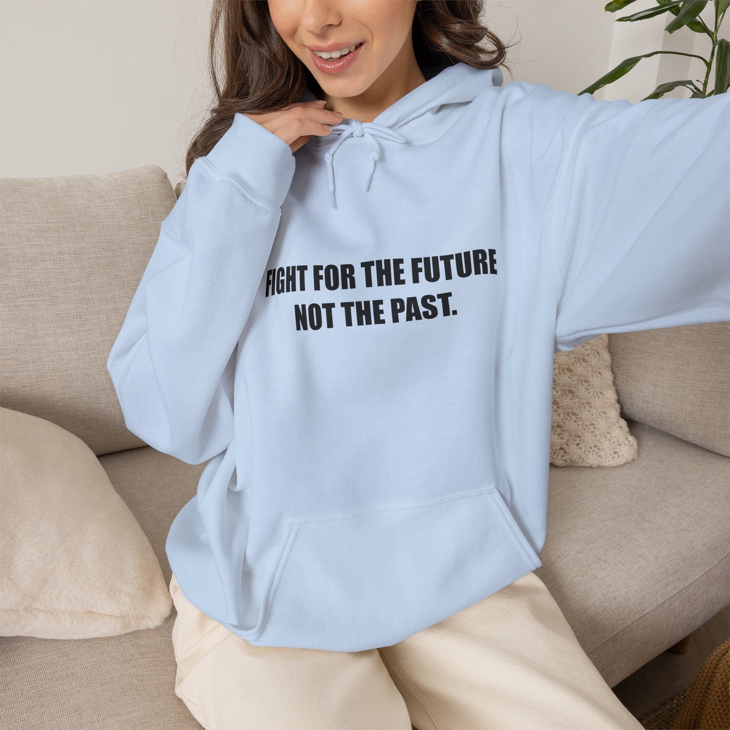Hoodie — "Fight for the Future Not the Past" Motivational Slogan Hoodie