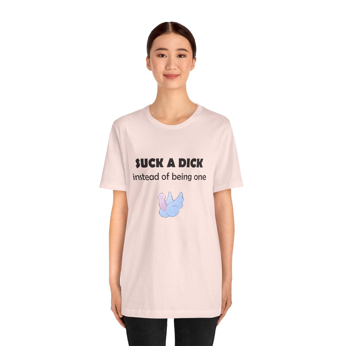 Suck a Dick Instead of Being One Tee — Funny Sarcastic Graphic T-Shirt with Cute Bird