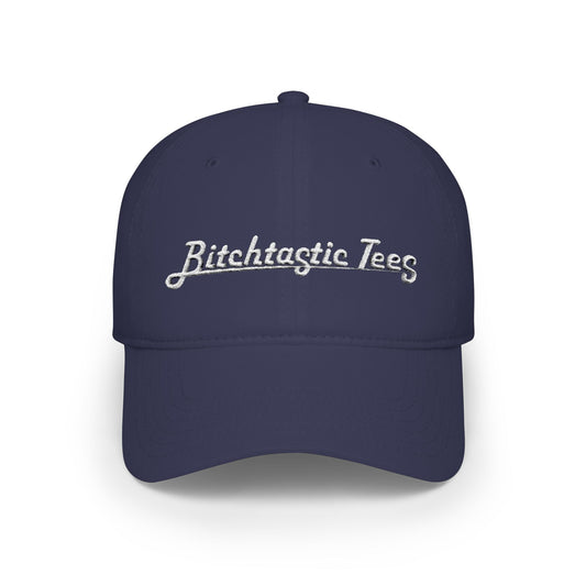 Low Profile Baseball Cap — "Bitchtastic Tees" White Script Embroidered Hat