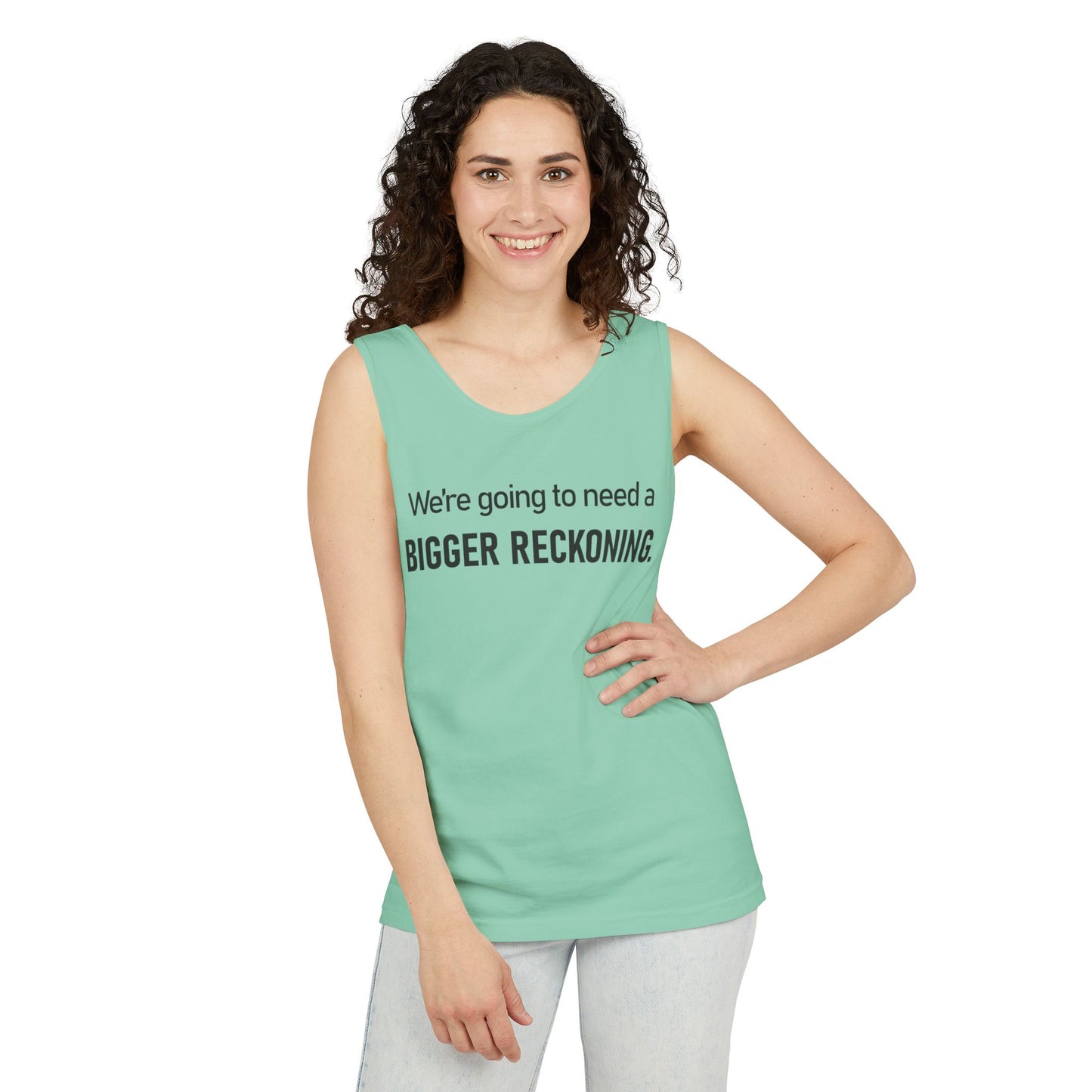 Bigger Reckoning Tank Top — Funny Political Quote Cotton Tank