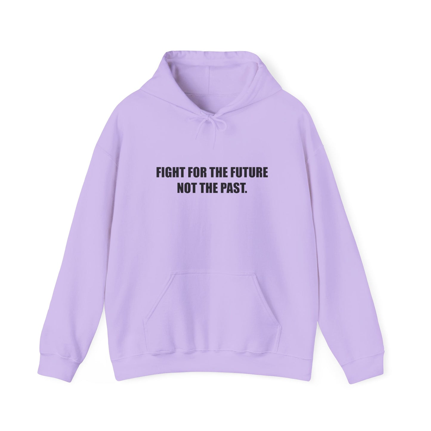 Hoodie — "Fight for the Future Not the Past" Motivational Slogan Hoodie