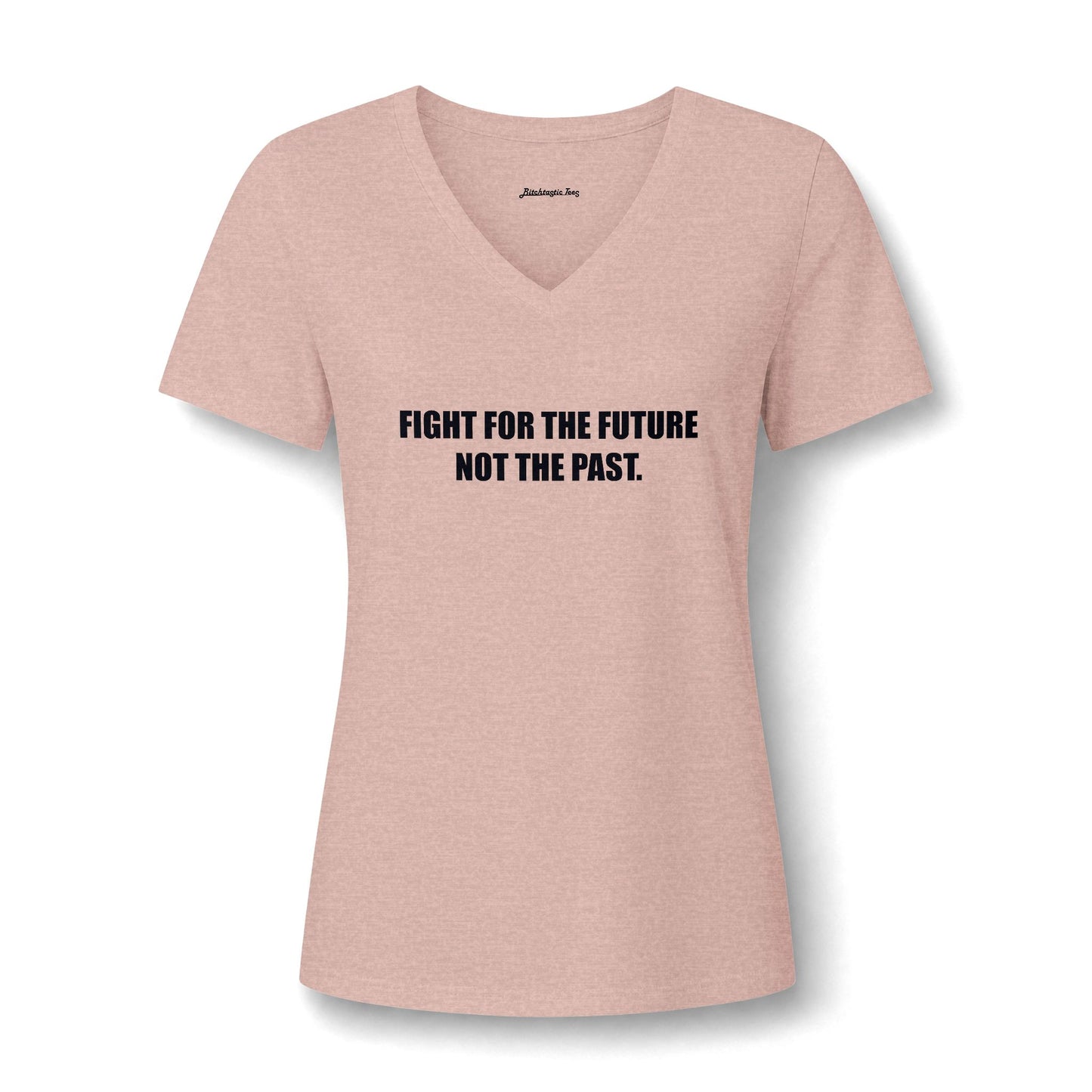 Women's V-Neck Tee — "Fight for the Future, Not the Past" Inspirational Graphic Shirt