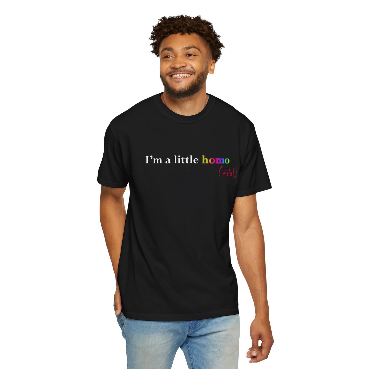 I'm a little homo (cidal) T-Shirt — Identity and Vibe Slogan Tee