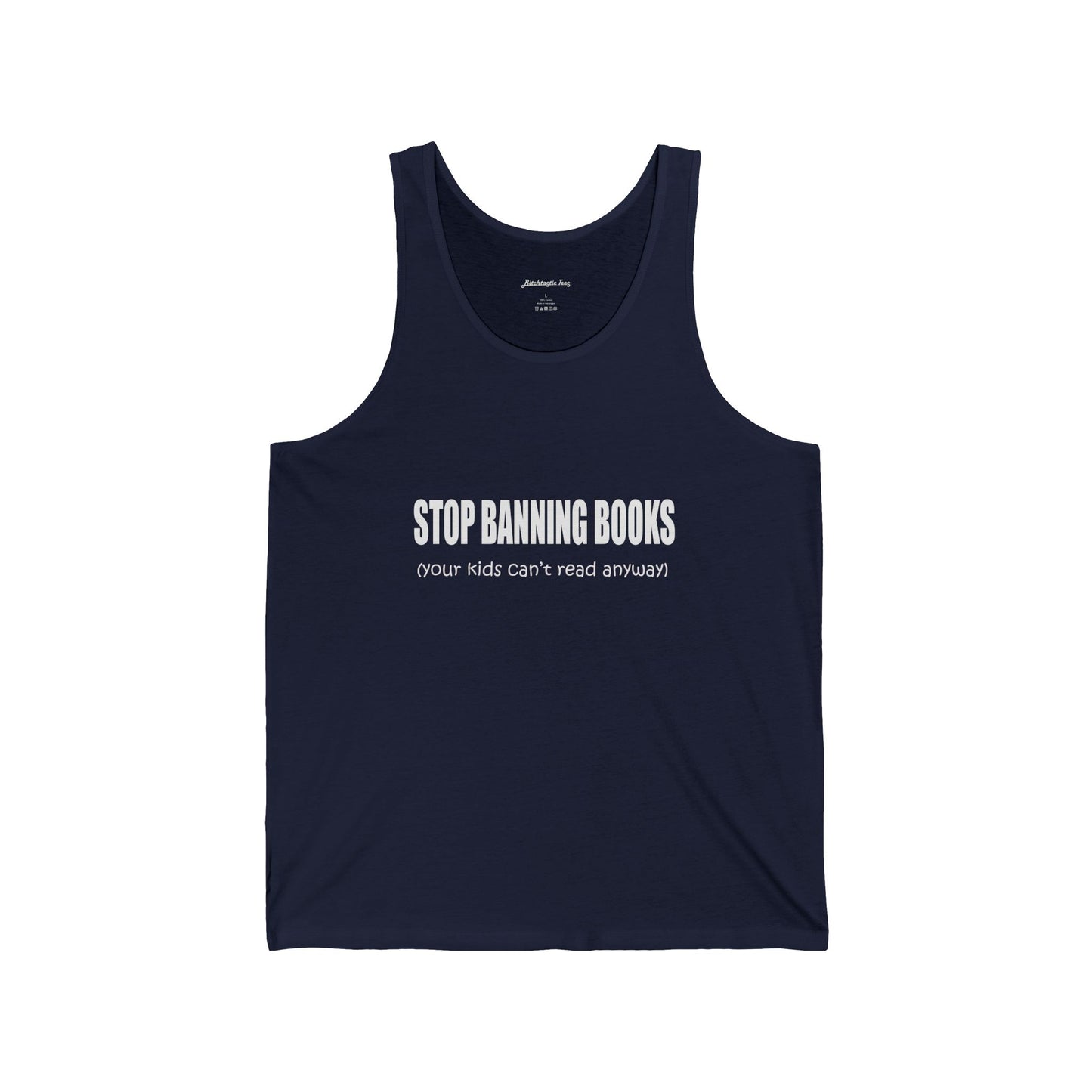 Stop Banning Books Tank Top — 'Your Kids Can't Read Anyway' Protest Tee