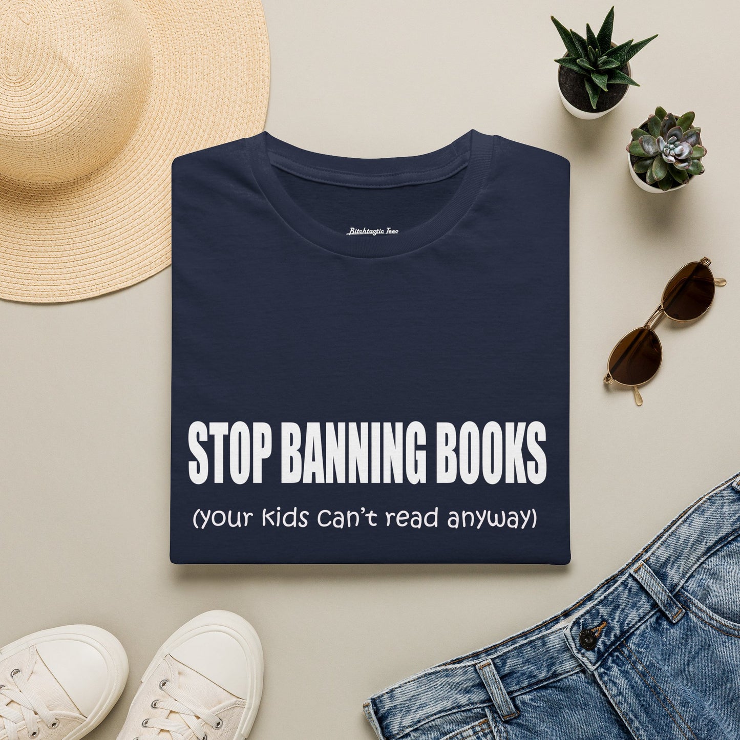 T-Shirt — "Stop Banning Books (your kids can't read anyway)" Graphic Tee — Pro-Reading Protest Shirt