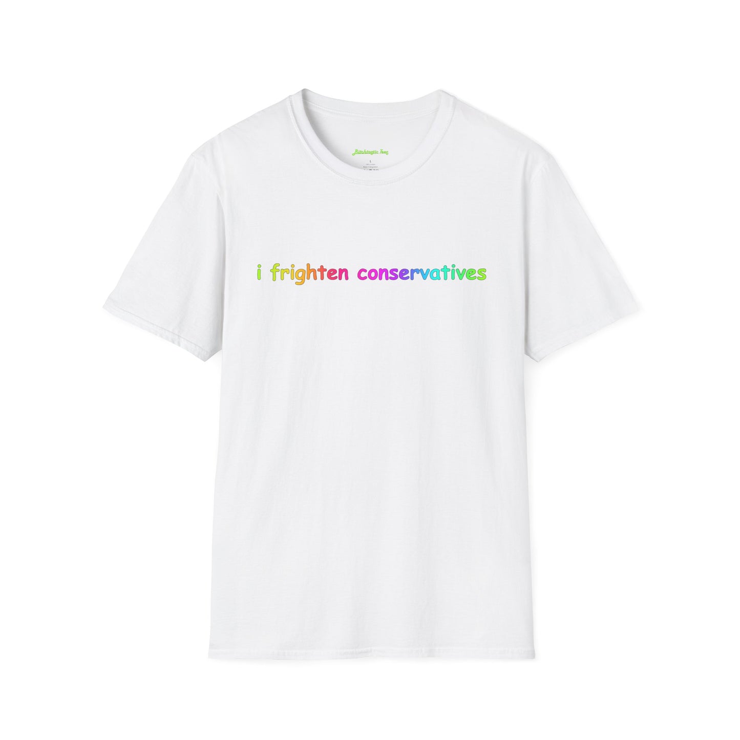 T-Shirt — "I Frighten Conservatives" Rainbow Graphic Tee