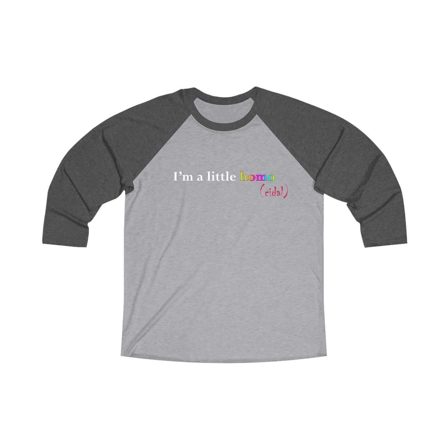 Raglan Tee — “I’m a little homo” Rainbow Text Pride Shirt