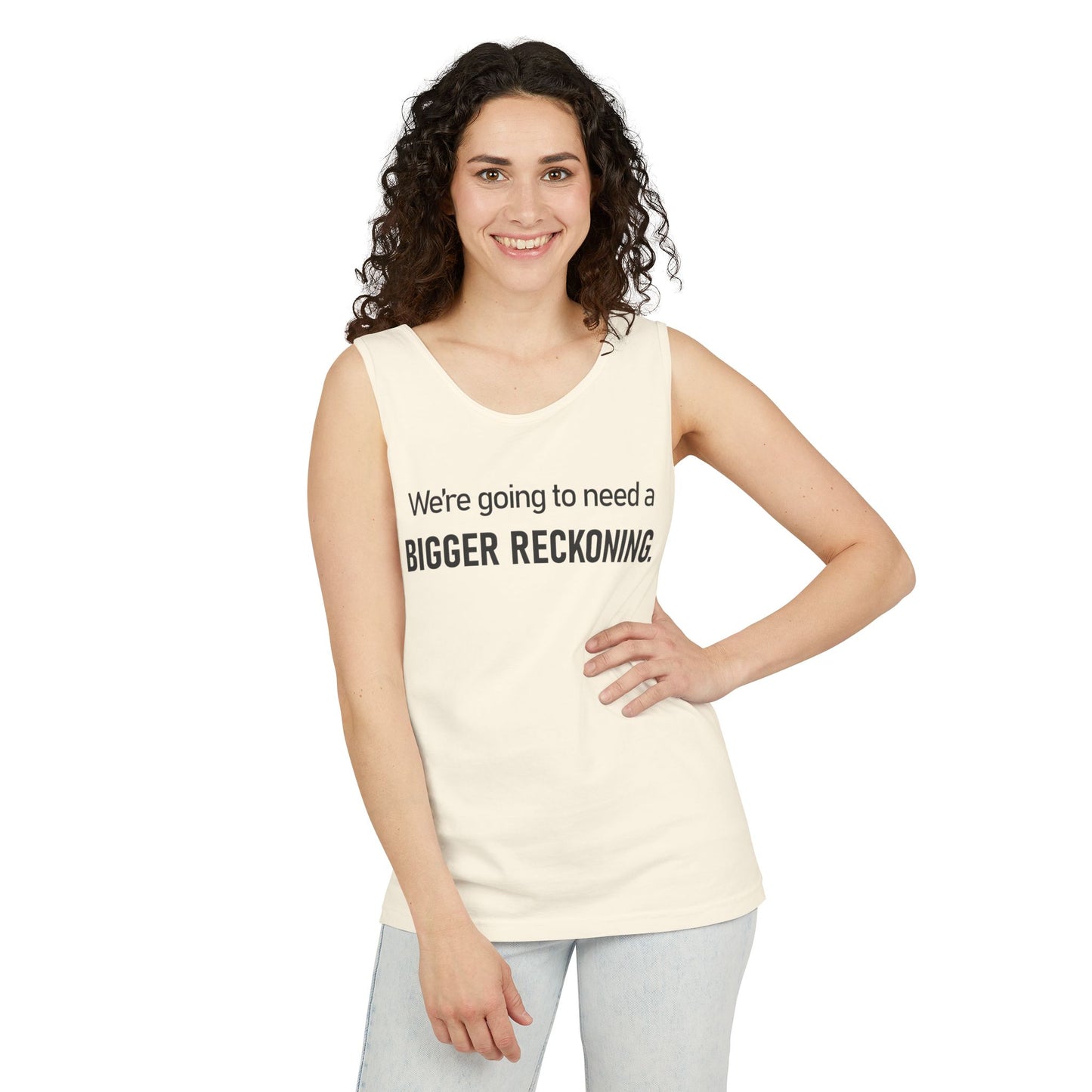 Bigger Reckoning Tank Top — Funny Political Quote Cotton Tank