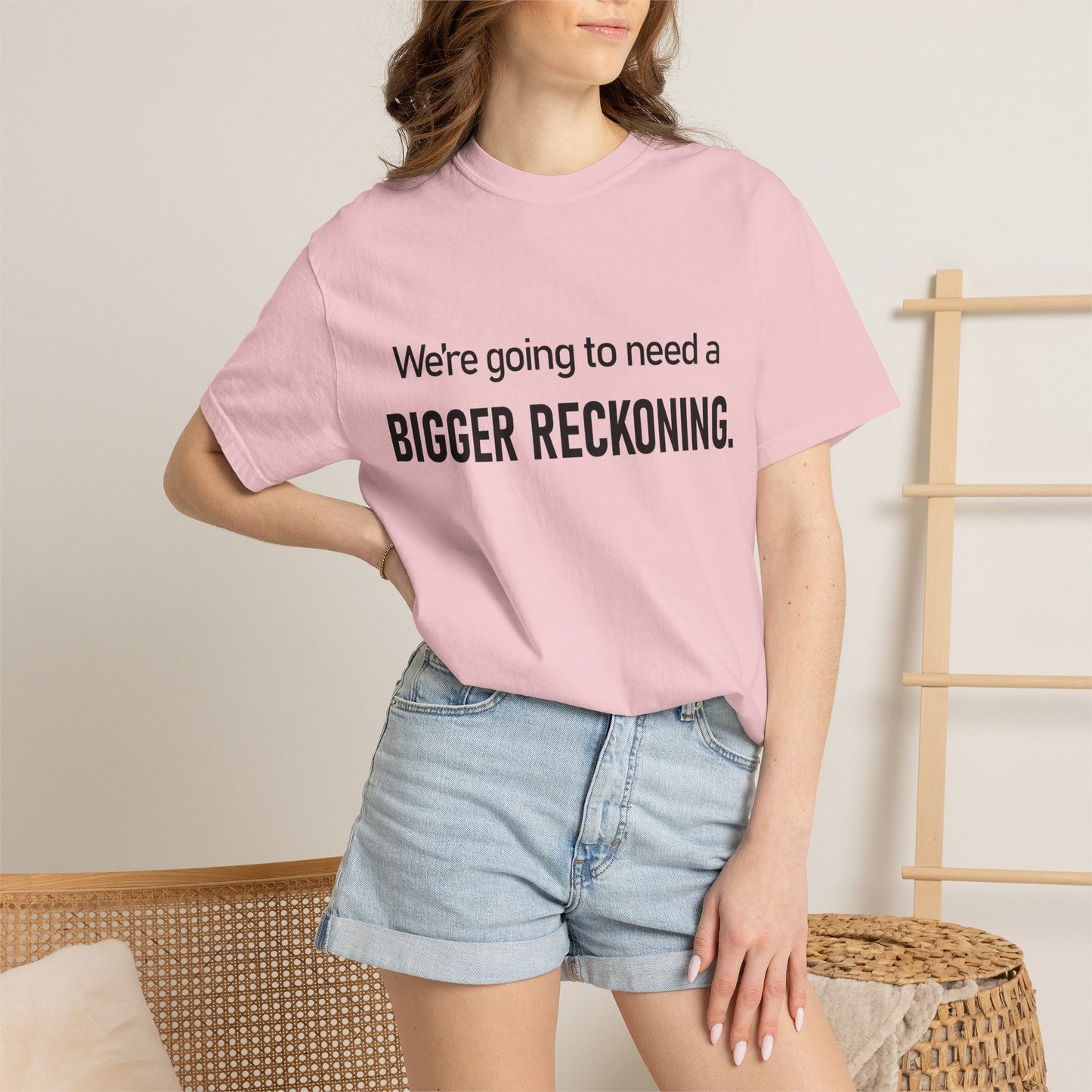 Bigger Reckoning T-Shirt — Funny Statement Tee