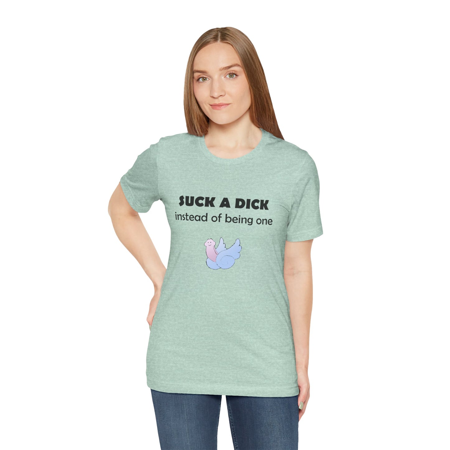 Suck a Dick Instead of Being One Tee — Funny Sarcastic Graphic T-Shirt with Cute Bird