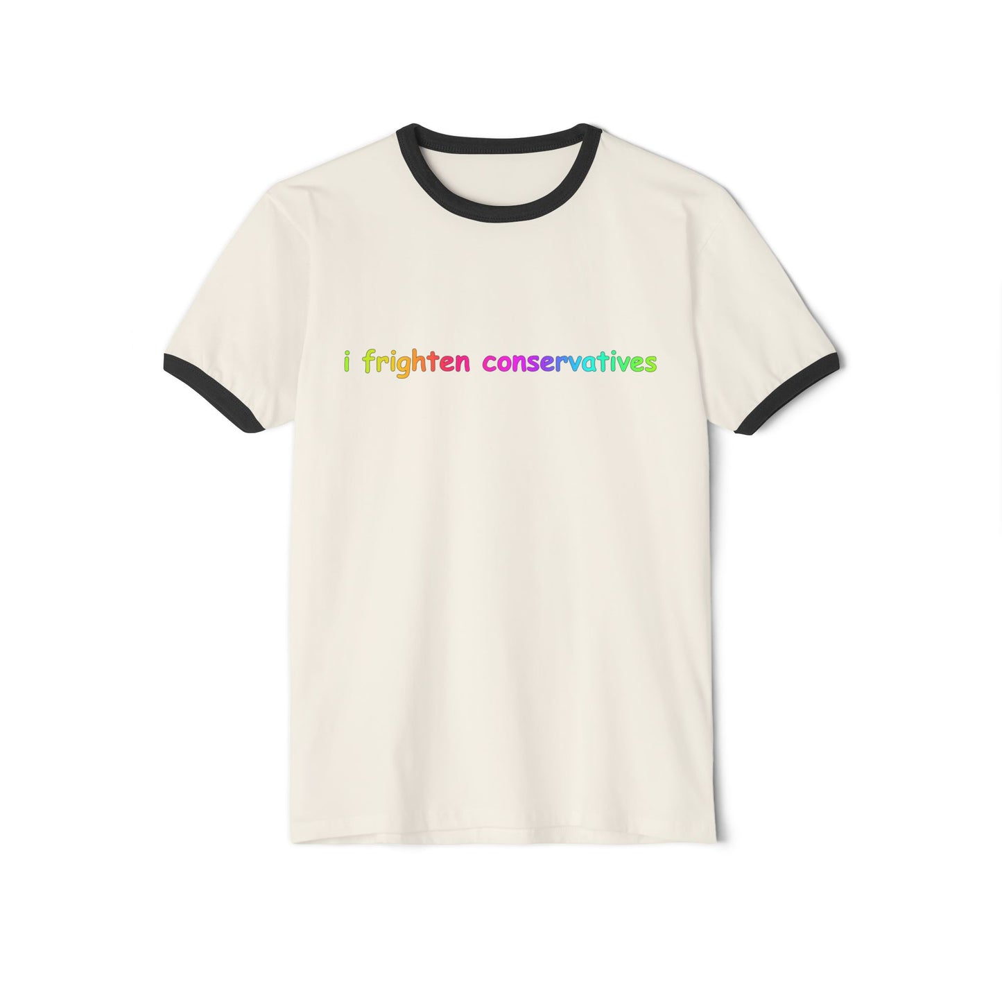 I Frighten Conservatives Ringer T‑Shirt — Rainbow Political Statement Tee