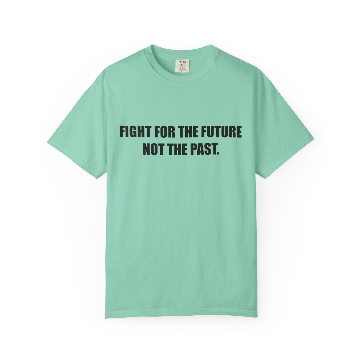 Fight for the Future T-Shirt —  Environmental Message Graphic Tee