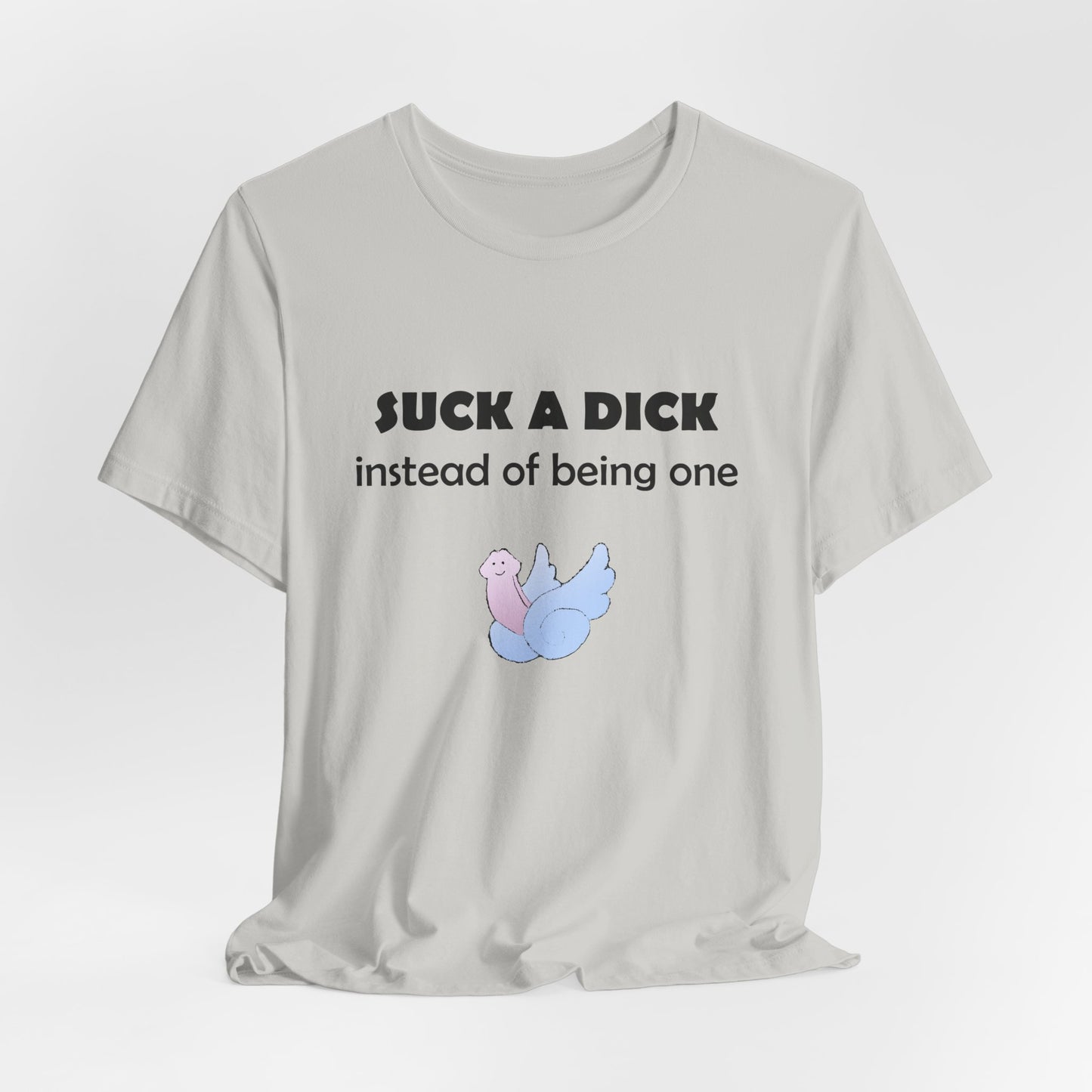 Suck a Dick Instead of Being One Tee — Funny Sarcastic Graphic T-Shirt with Cute Bird