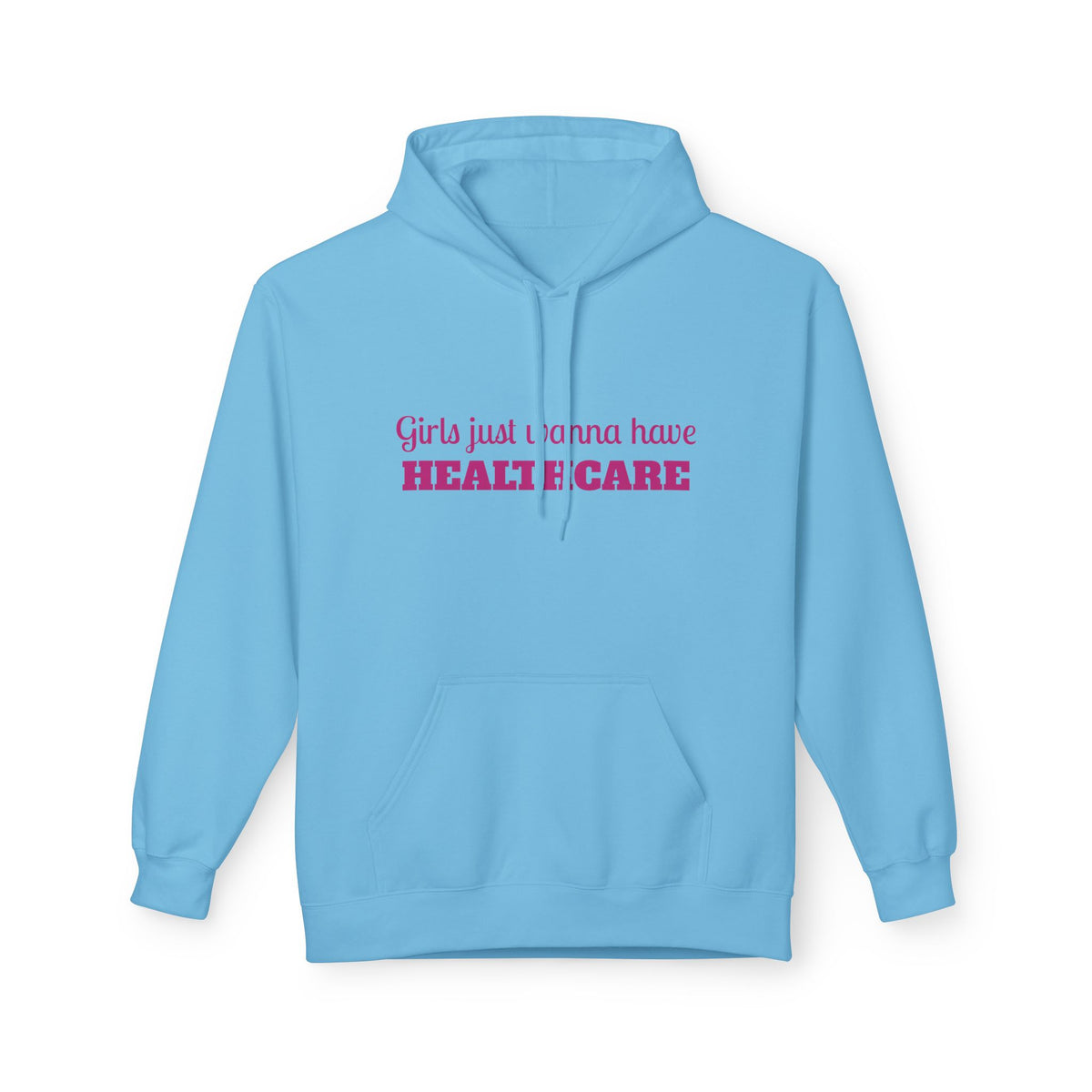 Girls Just Wanna Have Healthcare Unisex Midweight Softstyle Fleece Hoodie