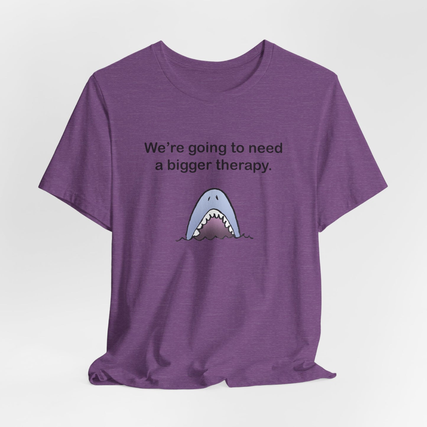 Funny Shark Tee — "We’re Going to Need a Bigger Therapy" Graphic T-Shirt